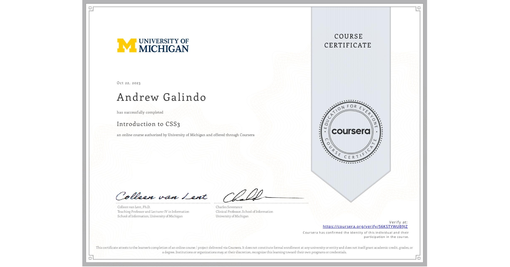 View certificate for Andrew Galindo, Introduction to CSS3, an online non-credit course authorized by University of Michigan and offered through Coursera