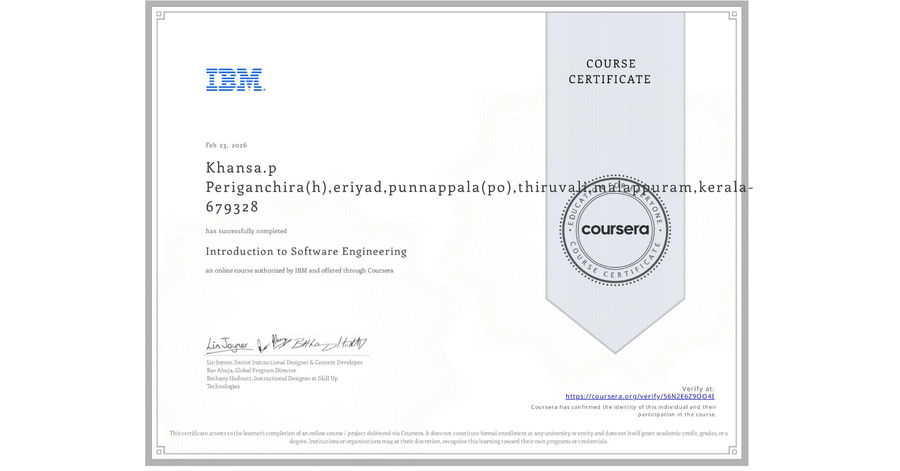 View certificate for Khansa.p Periganchira(h),eriyad,punnappala(po),thiruvali,malappuram,kerala-679328, Introduction to Software Engineering, an online non-credit course authorized by IBM and offered through Coursera