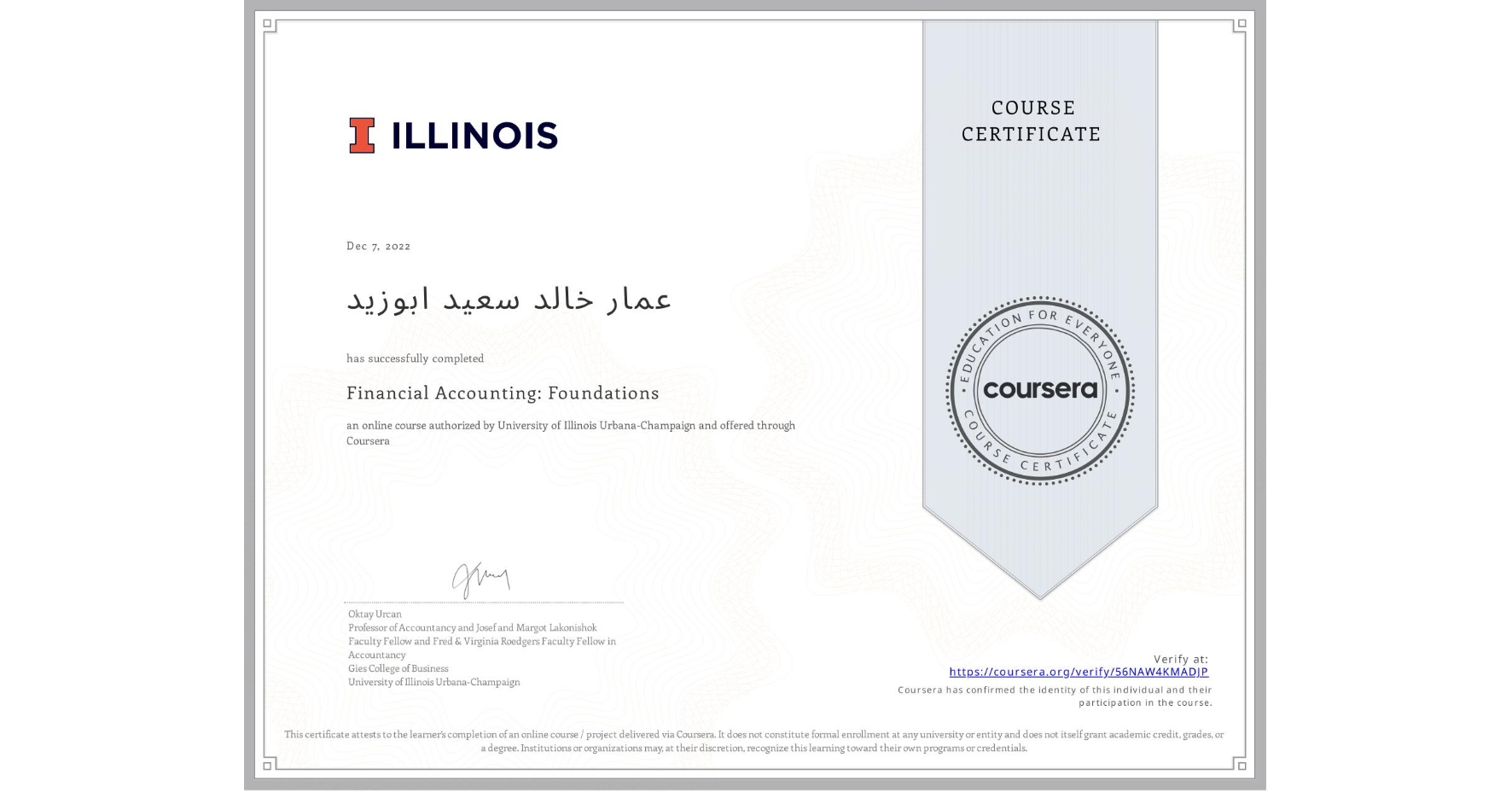 View certificate for  عمار خالد سعيد ابوزيد , Financial Accounting: Foundations, an online non-credit course authorized by University of Illinois Urbana-Champaign and offered through Coursera