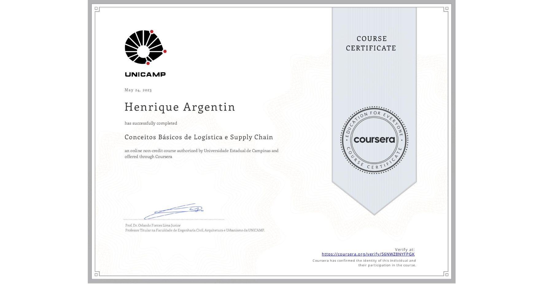 View certificate for Henrique Argentin, Conceitos Básicos de Logística e Supply Chain, an online non-credit course authorized by Universidade Estadual de Campinas and offered through Coursera