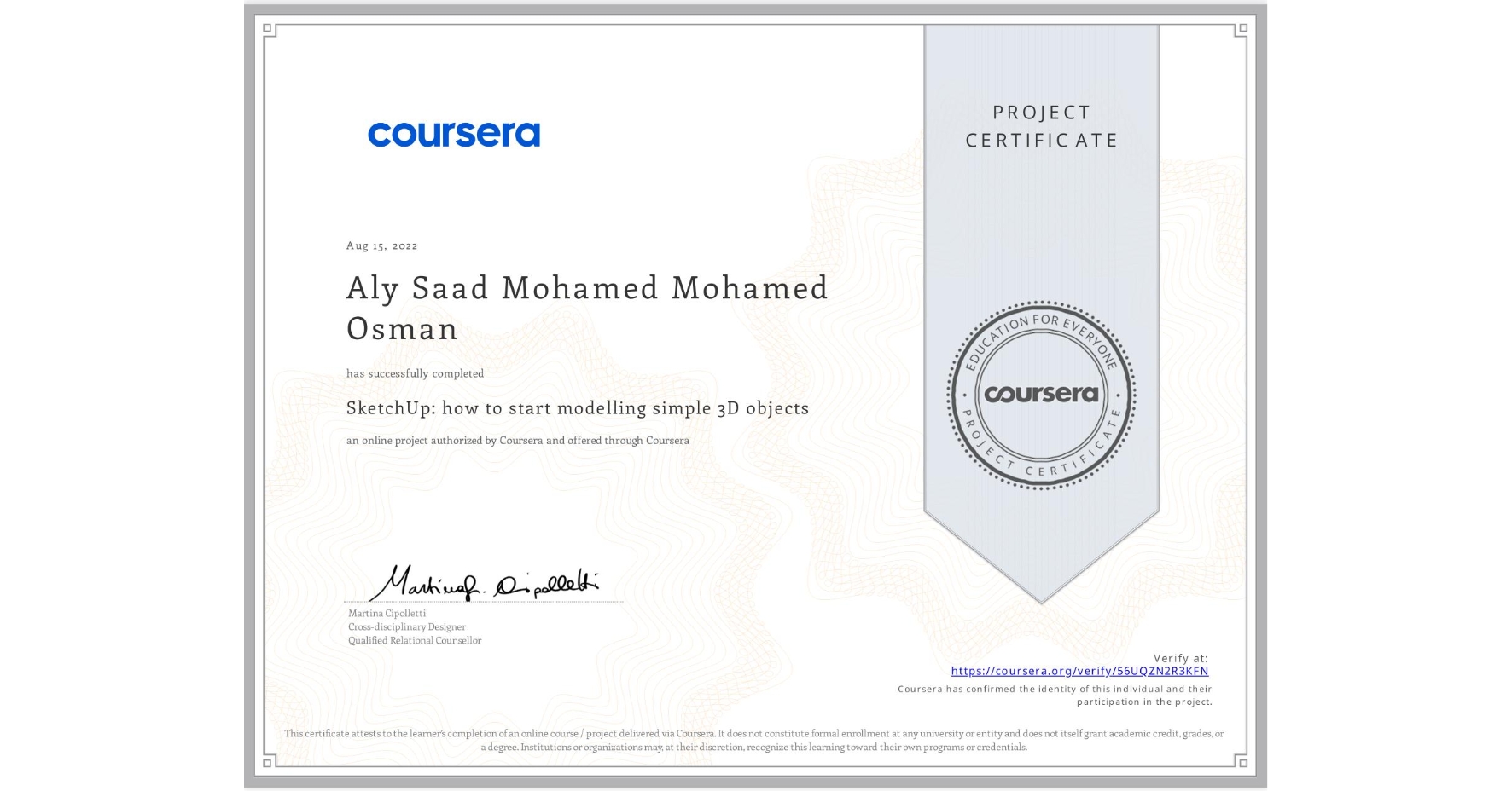 View certificate for Aly Saad Mohamed Mohamed Osman, SketchUp: how to start modelling simple 3D objects, an online non-credit course authorized by Coursera and offered through Coursera