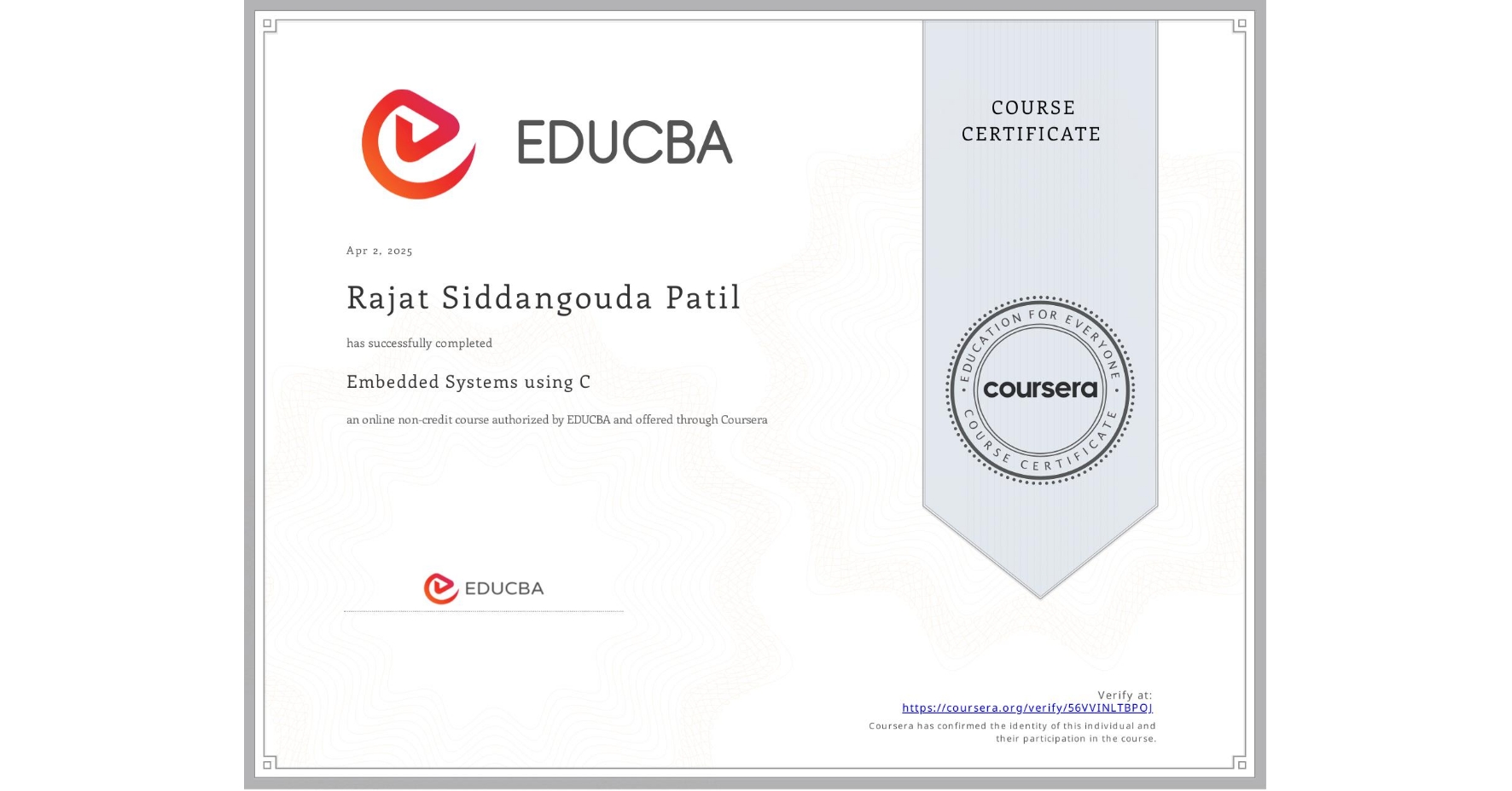 View certificate for Rajat Siddangouda Patil, Embedded Systems using C, an online non-credit course authorized by EDUCBA and offered through Coursera