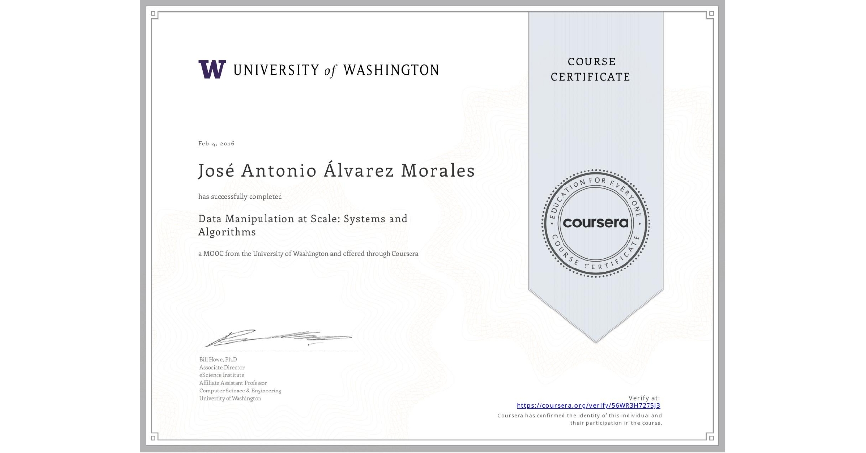 View certificate for José Antonio  Álvarez Morales, Data Manipulation at Scale: Systems and Algorithms, an online non-credit course authorized by University of Washington and offered through Coursera