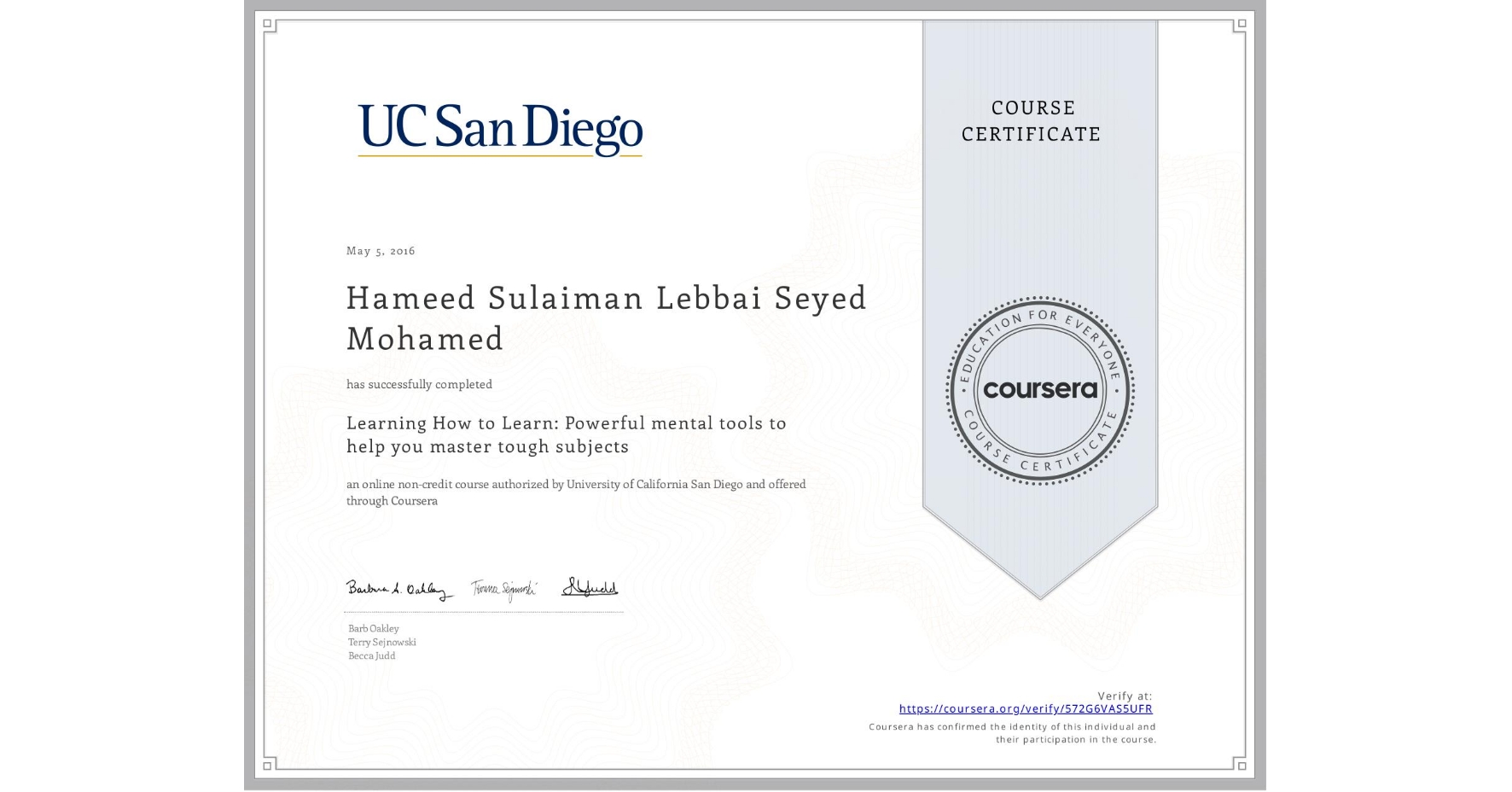 View certificate for Hameed Sulaiman Lebbai  Seyed Mohamed, Learning How to Learn: Powerful mental tools to help you master tough subjects, an online non-credit course authorized by Deep Teaching Solutions and offered through Coursera