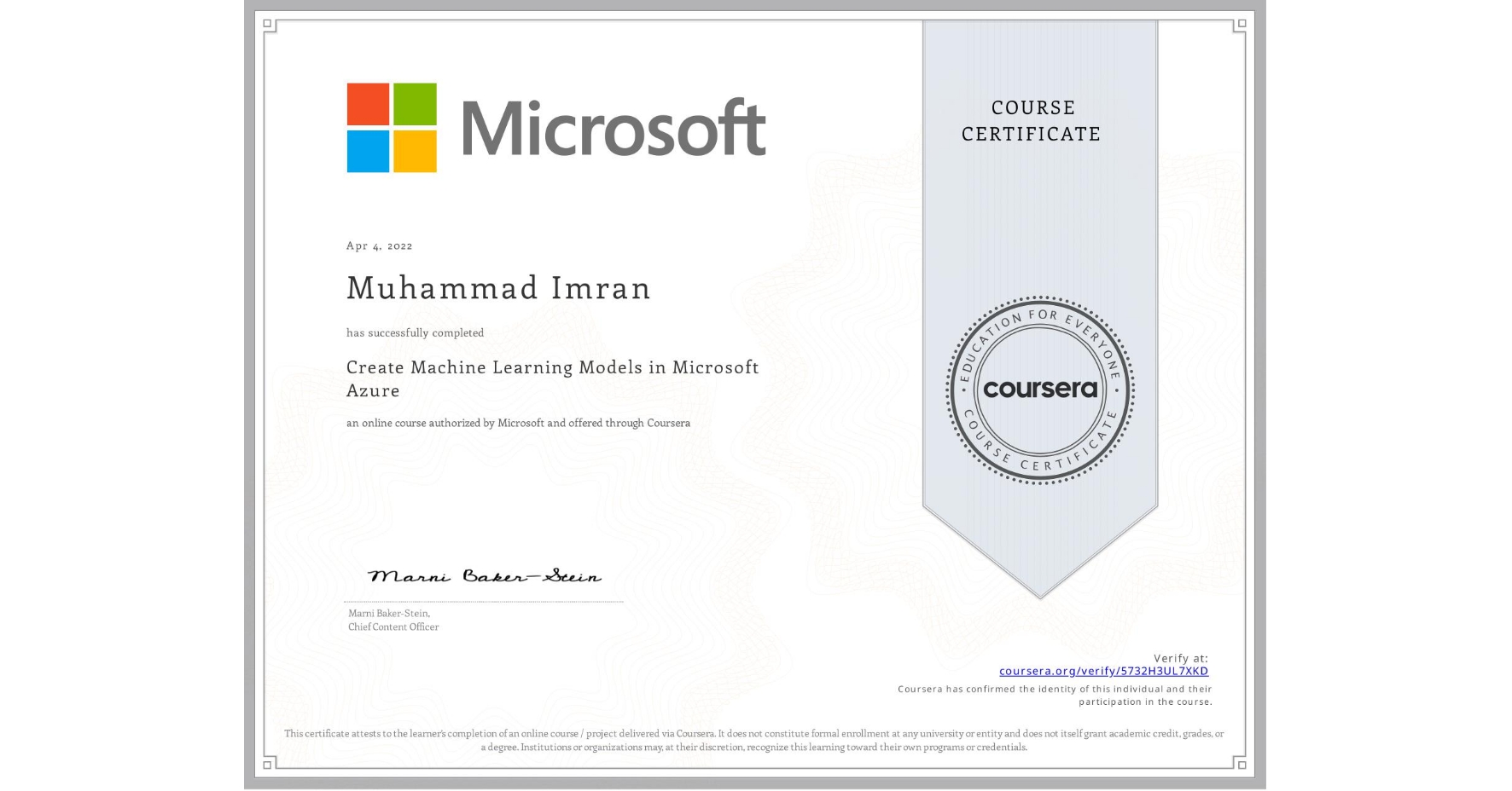 View certificate for Muhammad Imran, Create Machine Learning Models in Microsoft Azure, an online non-credit course authorized by Microsoft and offered through Coursera