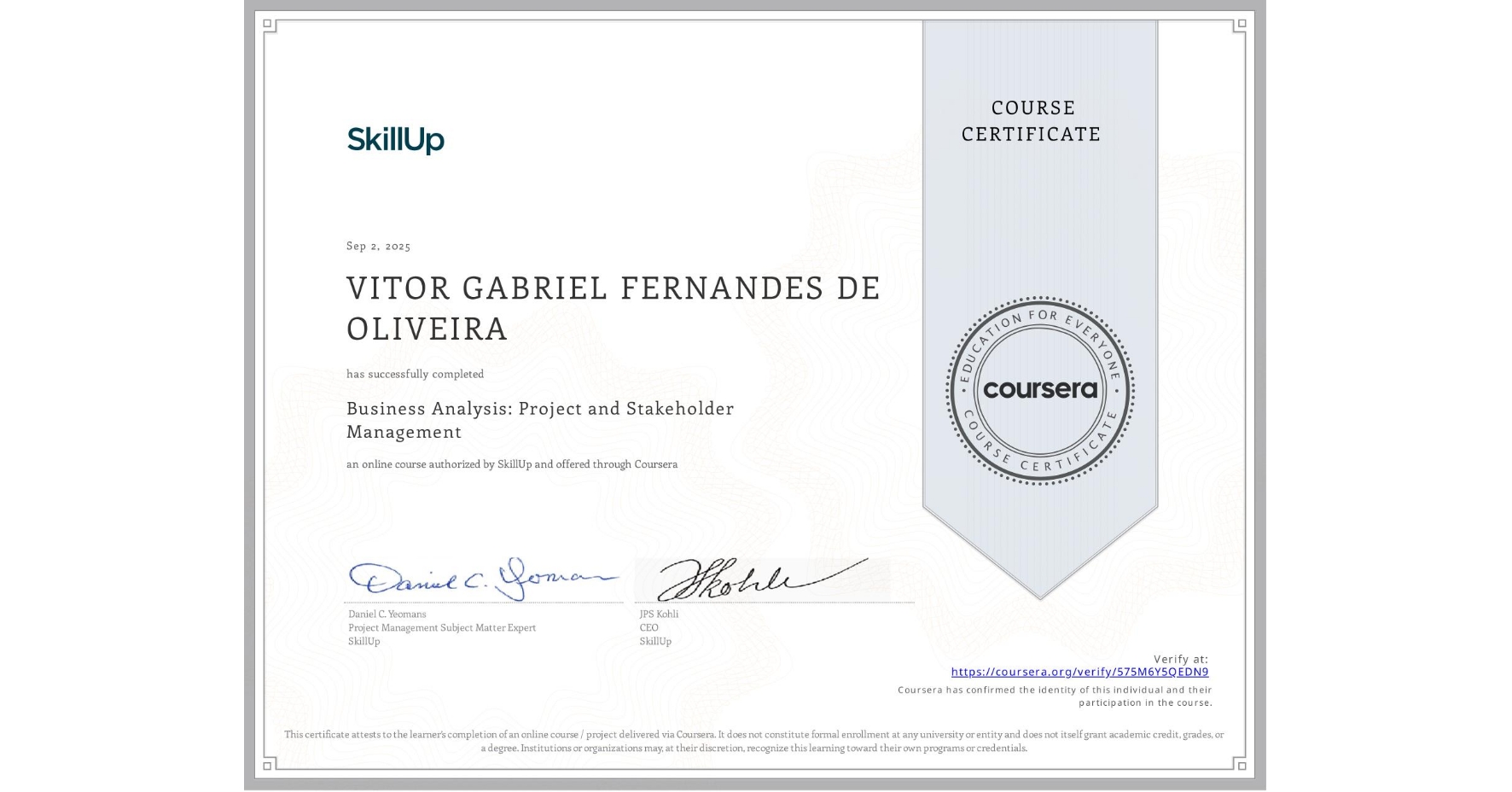 View certificate for VITOR GABRIEL FERNANDES DE OLIVEIRA, Business Analysis: Project and Stakeholder Management, an online non-credit course authorized by SkillUp and offered through Coursera