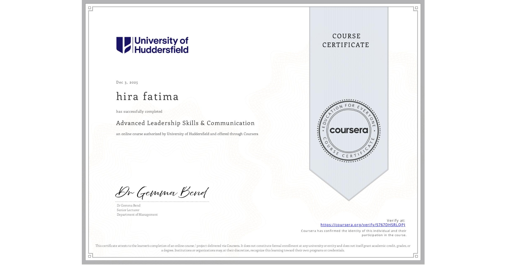 View certificate for hira fatima, Advanced Leadership Skills & Communication, an online non-credit course authorized by University of Huddersfield and offered through Coursera