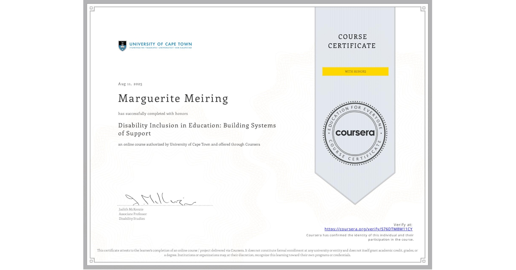 View certificate for Marguerite Meiring, Disability Inclusion in Education: Building Systems of Support , an online non-credit course authorized by University of Cape Town and offered through Coursera