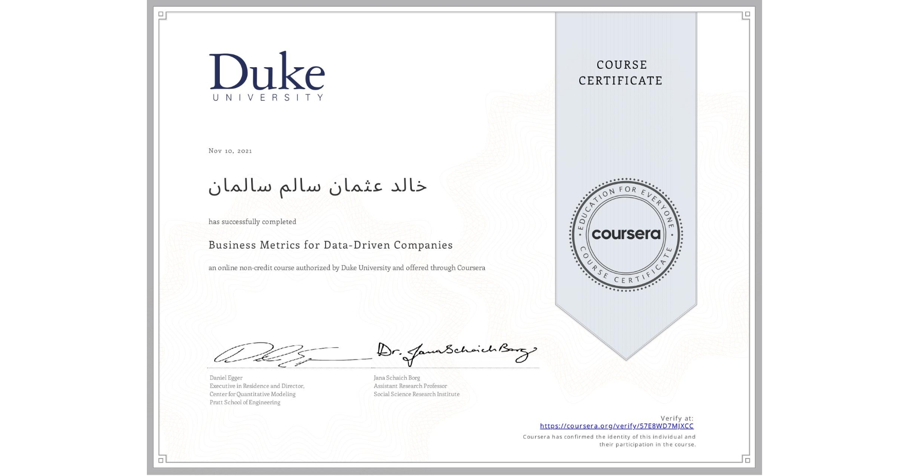 View certificate for خالد عثمان سالم سالمان, Business Metrics for Data-Driven Companies, an online non-credit course authorized by Duke University and offered through Coursera