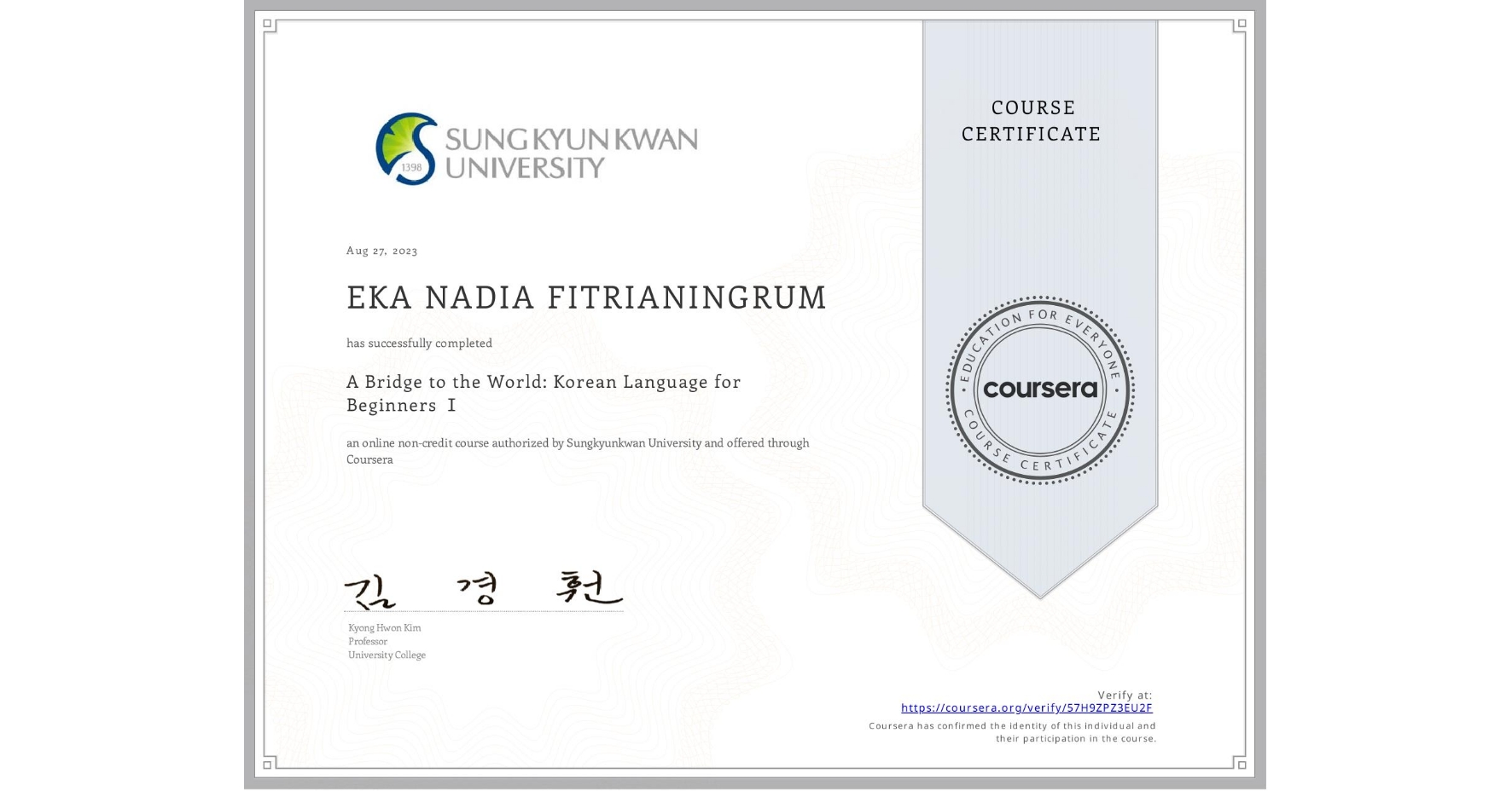 View certificate for EKA NADIA  FITRIANINGRUM , A Bridge to the World: Korean Language for Beginners Ⅰ, an online non-credit course authorized by Sungkyunkwan University and offered through Coursera