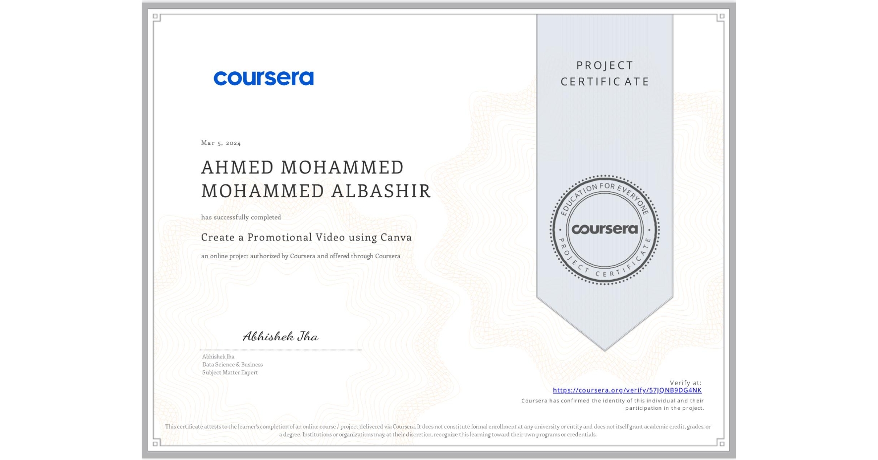 View certificate for AHMED MOHAMMED MOHAMMED ALBASHIR, Create a Promotional Video using Canva, an online non-credit course authorized by Coursera and offered through Coursera