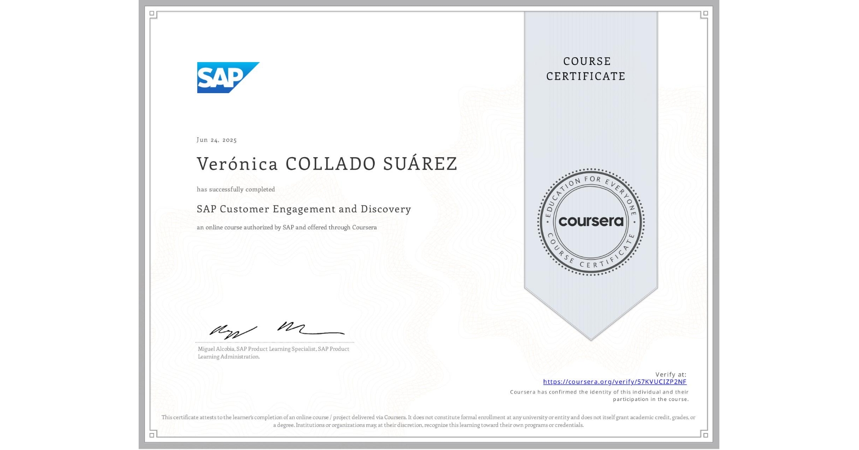 View certificate for Verónica COLLADO SUÁREZ, SAP Customer Engagement and Discovery, an online non-credit course authorized by SAP and offered through Coursera