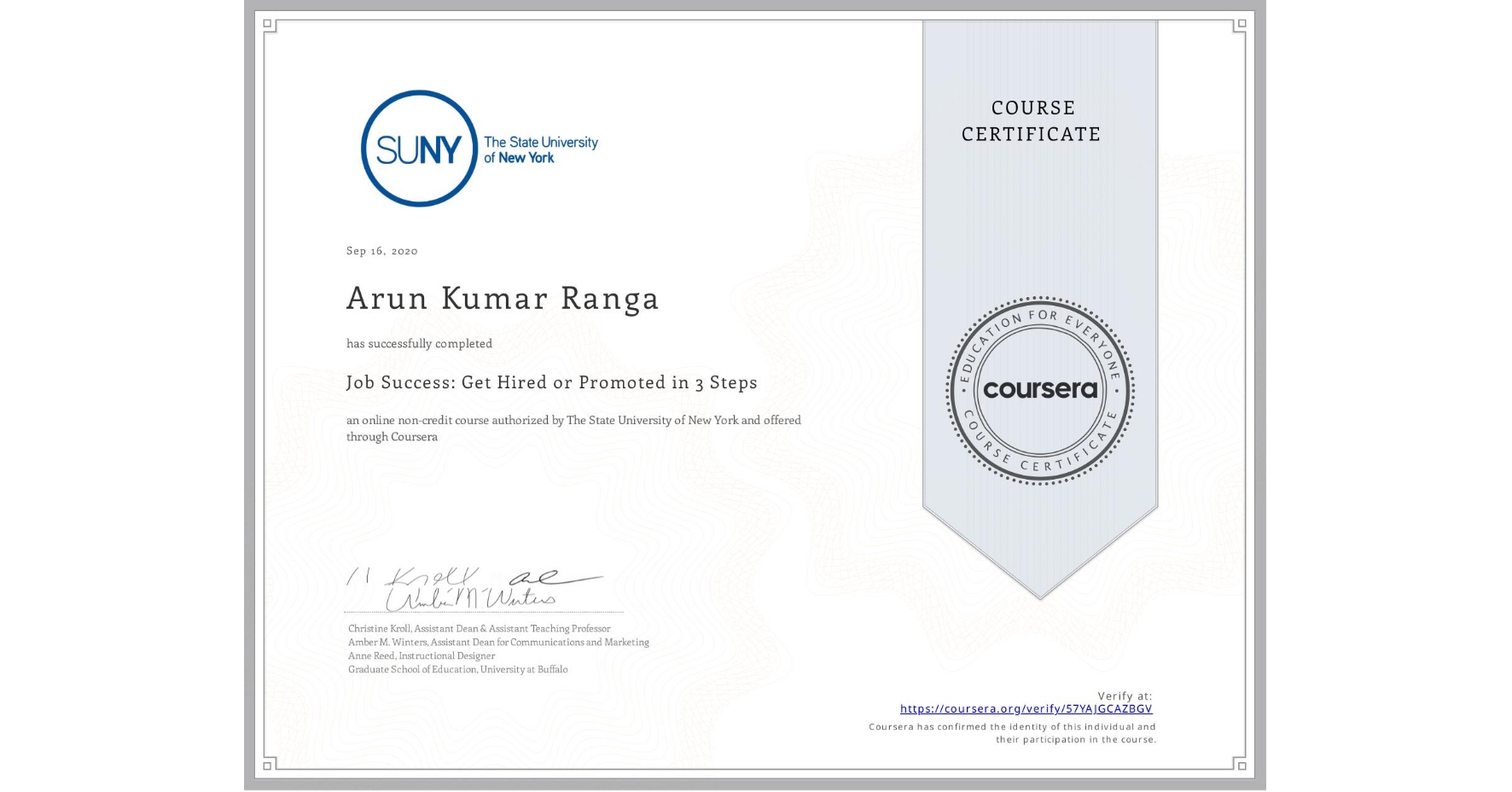 View certificate for Arun Kumar Ranga , Job Success: Get Hired or Promoted in 3 Steps, an online non-credit course authorized by The State University of New York and offered through Coursera