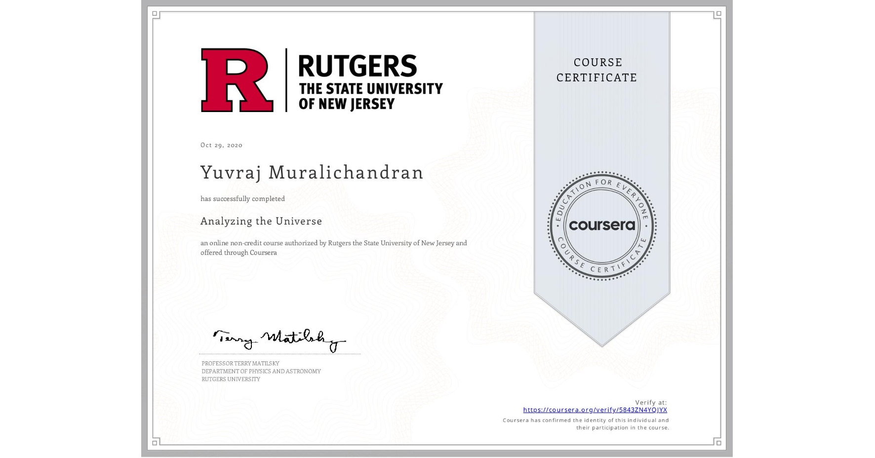View certificate for Yuvraj Muralichandran, Analyzing the Universe, an online non-credit course authorized by Rutgers the State University of New Jersey and offered through Coursera