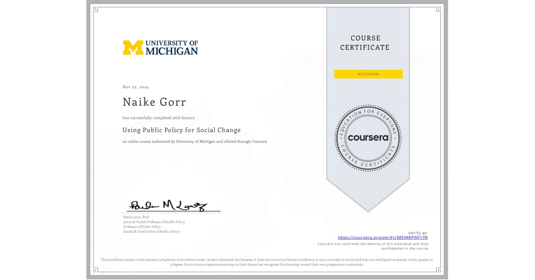 View certificate for Naike Gorr, Using Public Policy for Social Change, an online non-credit course authorized by University of Michigan and offered through Coursera