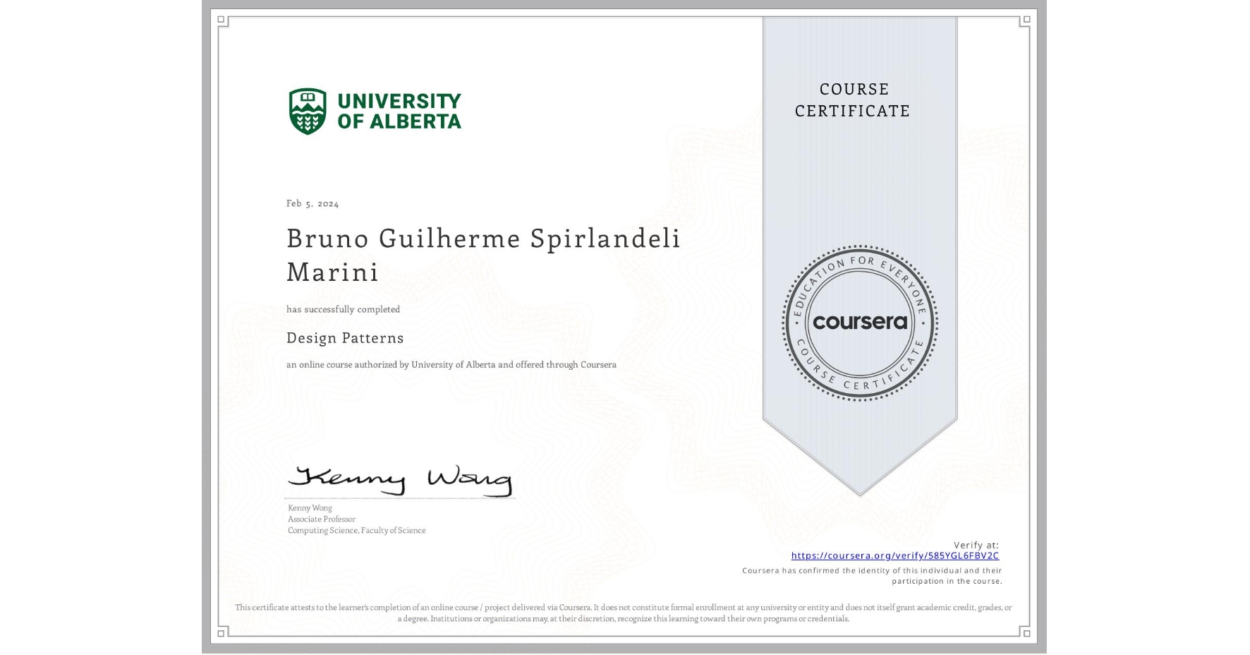 View certificate for Bruno Guilherme Spirlandeli Marini, Design Patterns, an online non-credit course authorized by University of Alberta and offered through Coursera