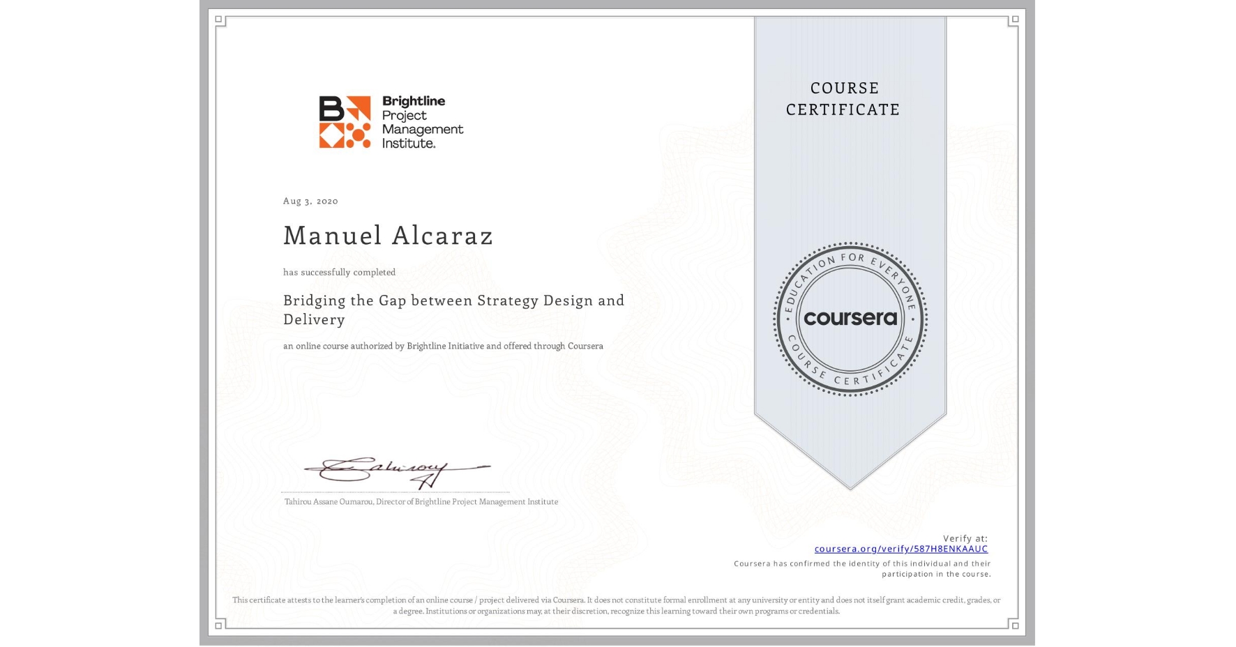 View certificate for Manuel Alcaraz, Bridging the Gap between Strategy Design and Delivery, an online non-credit course authorized by Brightline Initiative and offered through Coursera