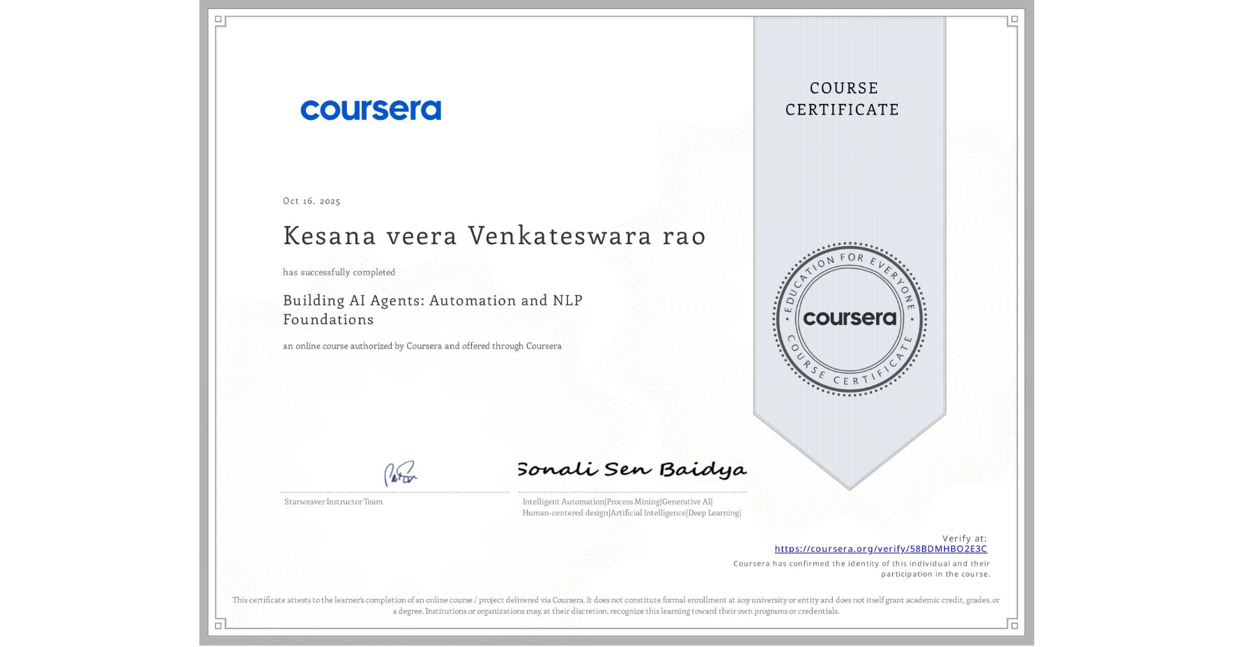 View certificate for Kesana veera Venkateswara rao, Building AI Agents: Automation and NLP Foundations, an online non-credit course authorized by Coursera and offered through Coursera