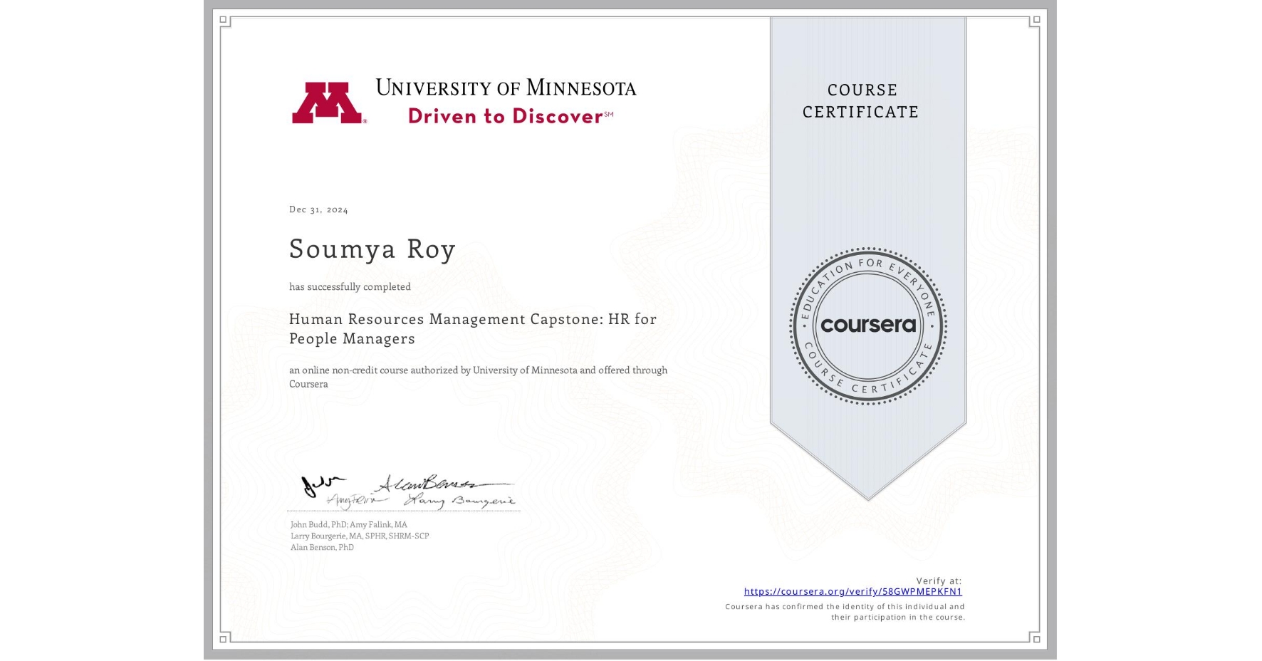 View certificate for Soumya Roy, Human Resources Management Capstone: HR for People Managers, an online non-credit course authorized by University of Minnesota and offered through Coursera