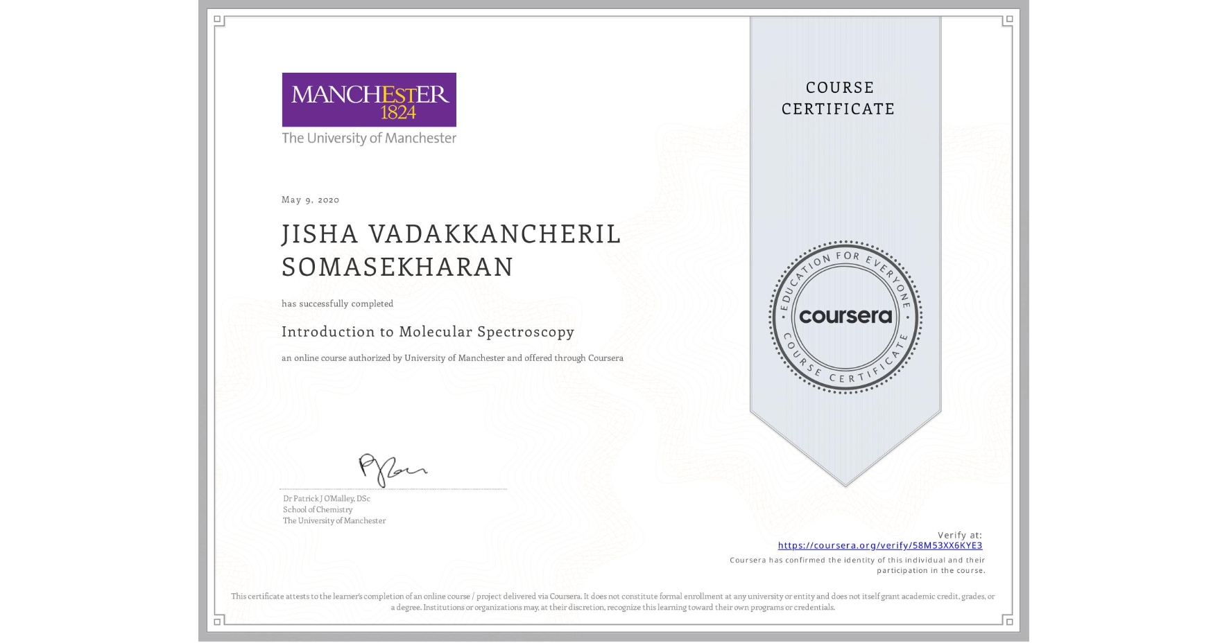 View certificate for JISHA VADAKKANCHERIL SOMASEKHARAN, Introduction to Molecular Spectroscopy, an online non-credit course authorized by University of Manchester and offered through Coursera