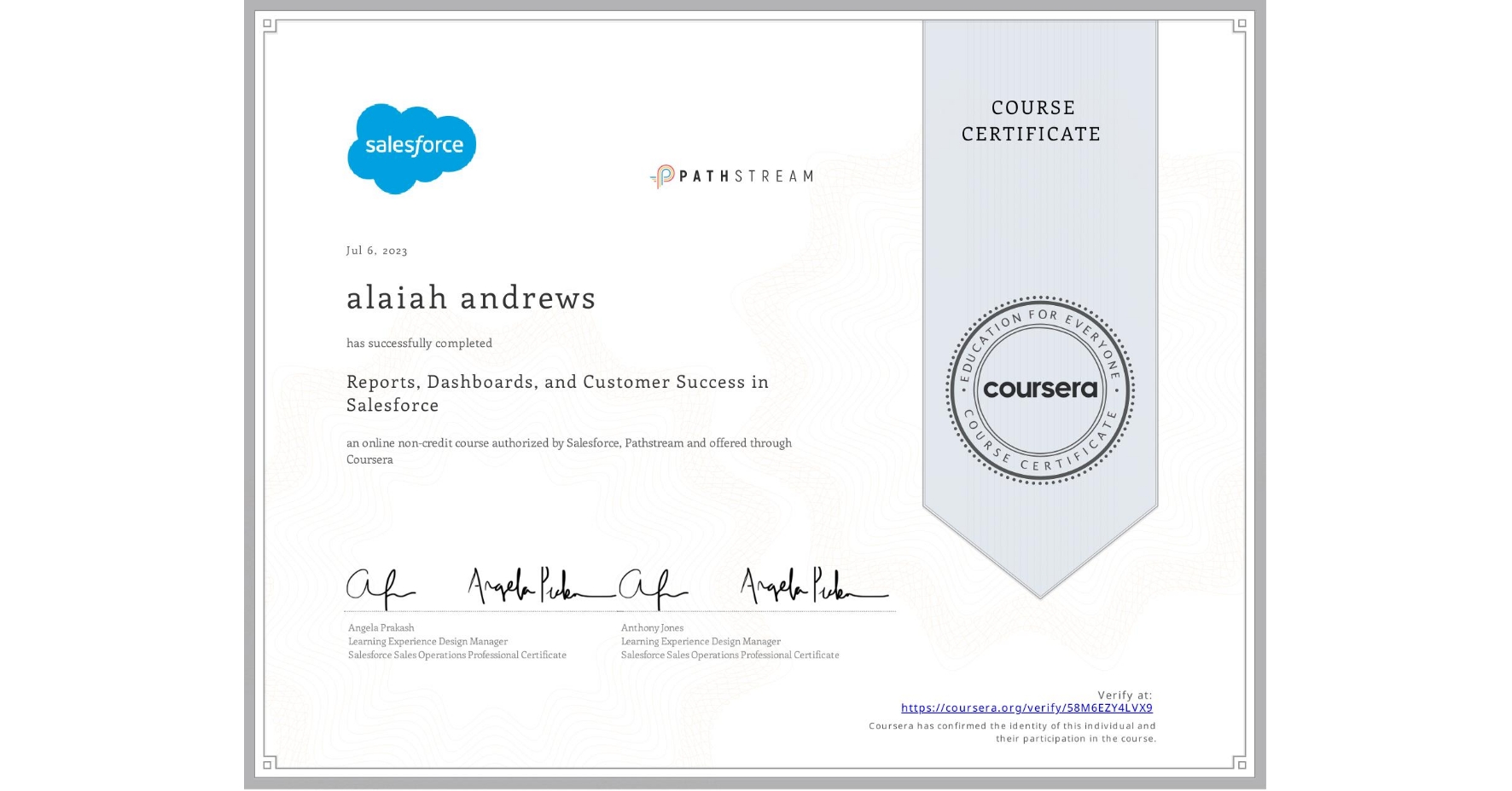View certificate for alaiah andrews, Reports, Dashboards, and Customer Success in Salesforce, an online non-credit course authorized by Salesforce & Pathstream and offered through Coursera
