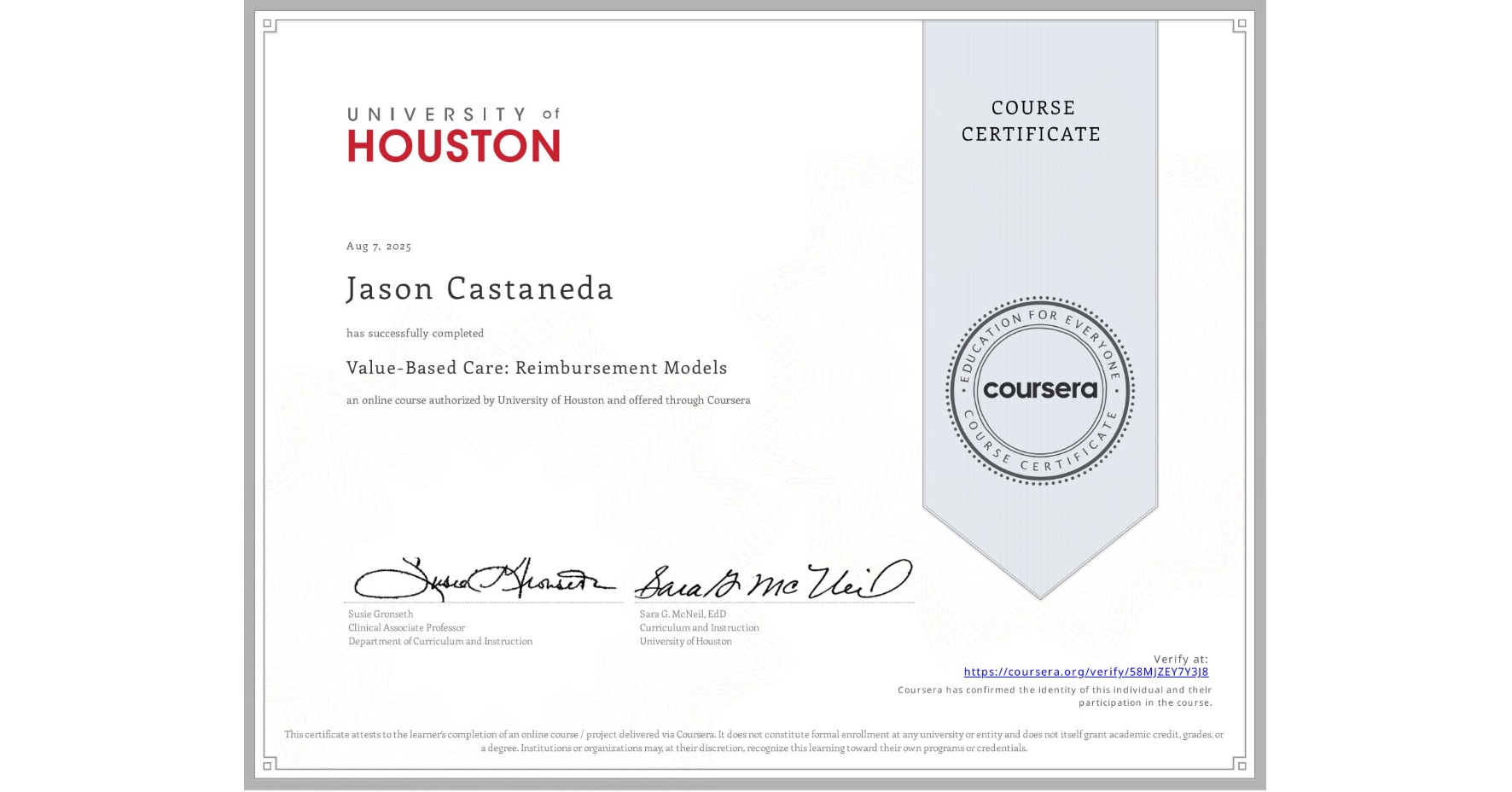 View certificate for Jason Castaneda, Value-Based Care: Reimbursement Models, an online non-credit course authorized by University of Houston and offered through Coursera
