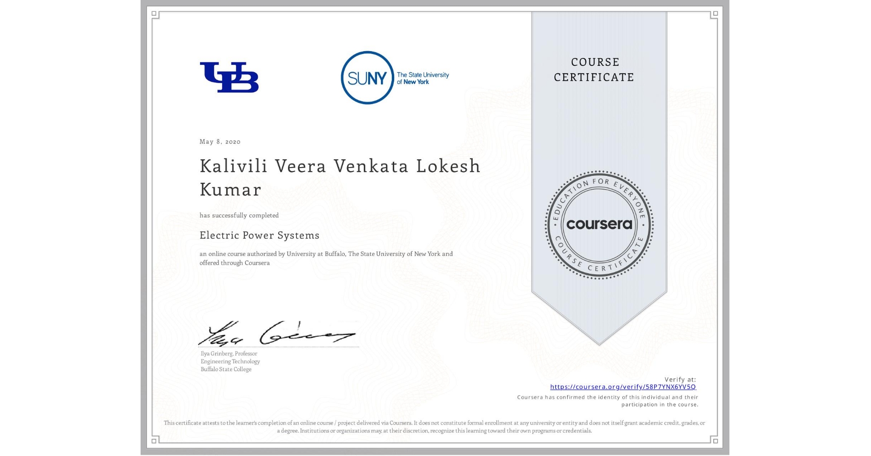 View certificate for Kalivili Veera Venkata Lokesh Kumar, Electric Power Systems, an online non-credit course authorized by University at Buffalo & The State University of New York and offered through Coursera