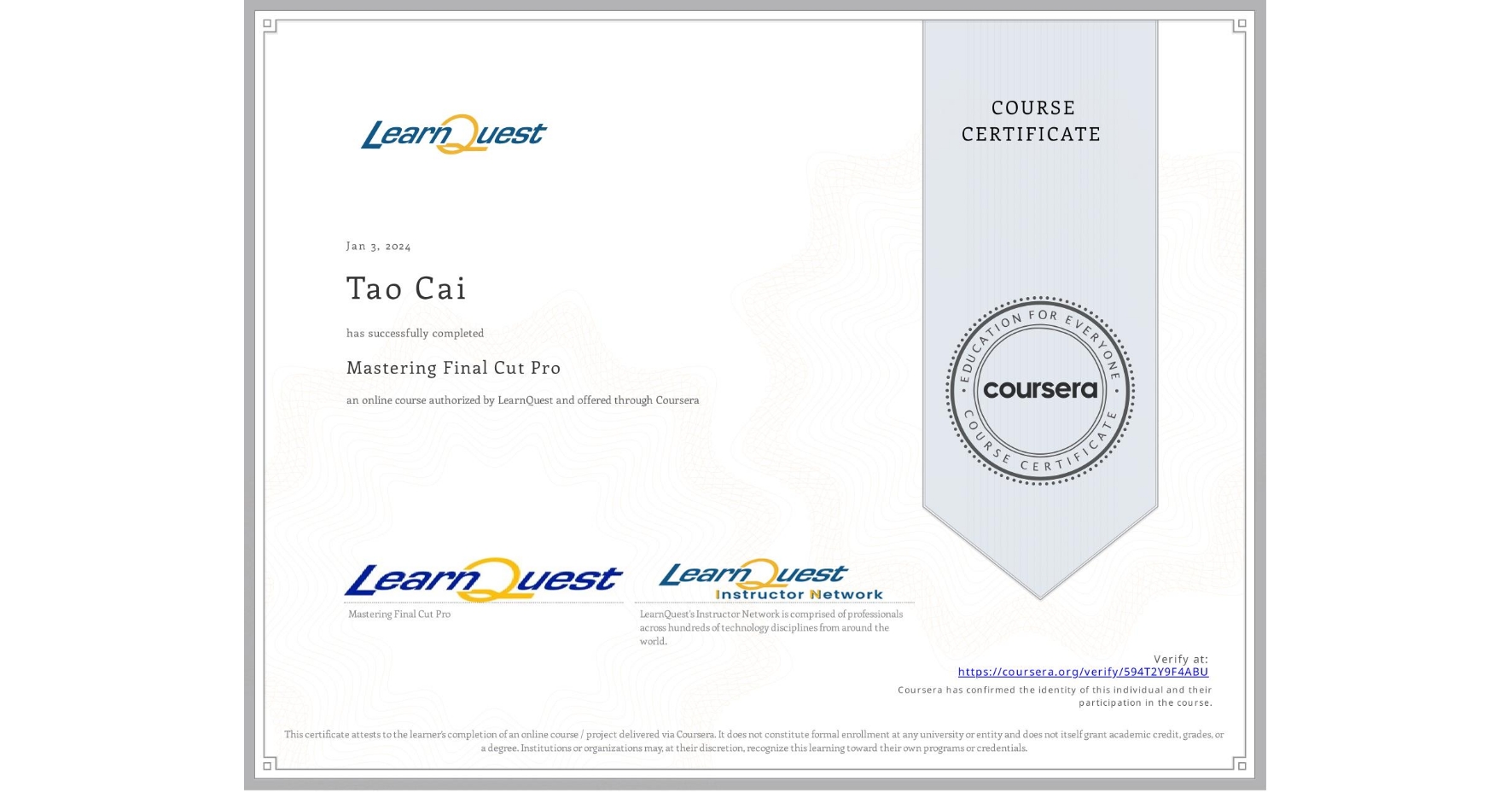 View certificate for Tao Cai, Mastering Final Cut Pro, an online non-credit course authorized by LearnQuest and offered through Coursera