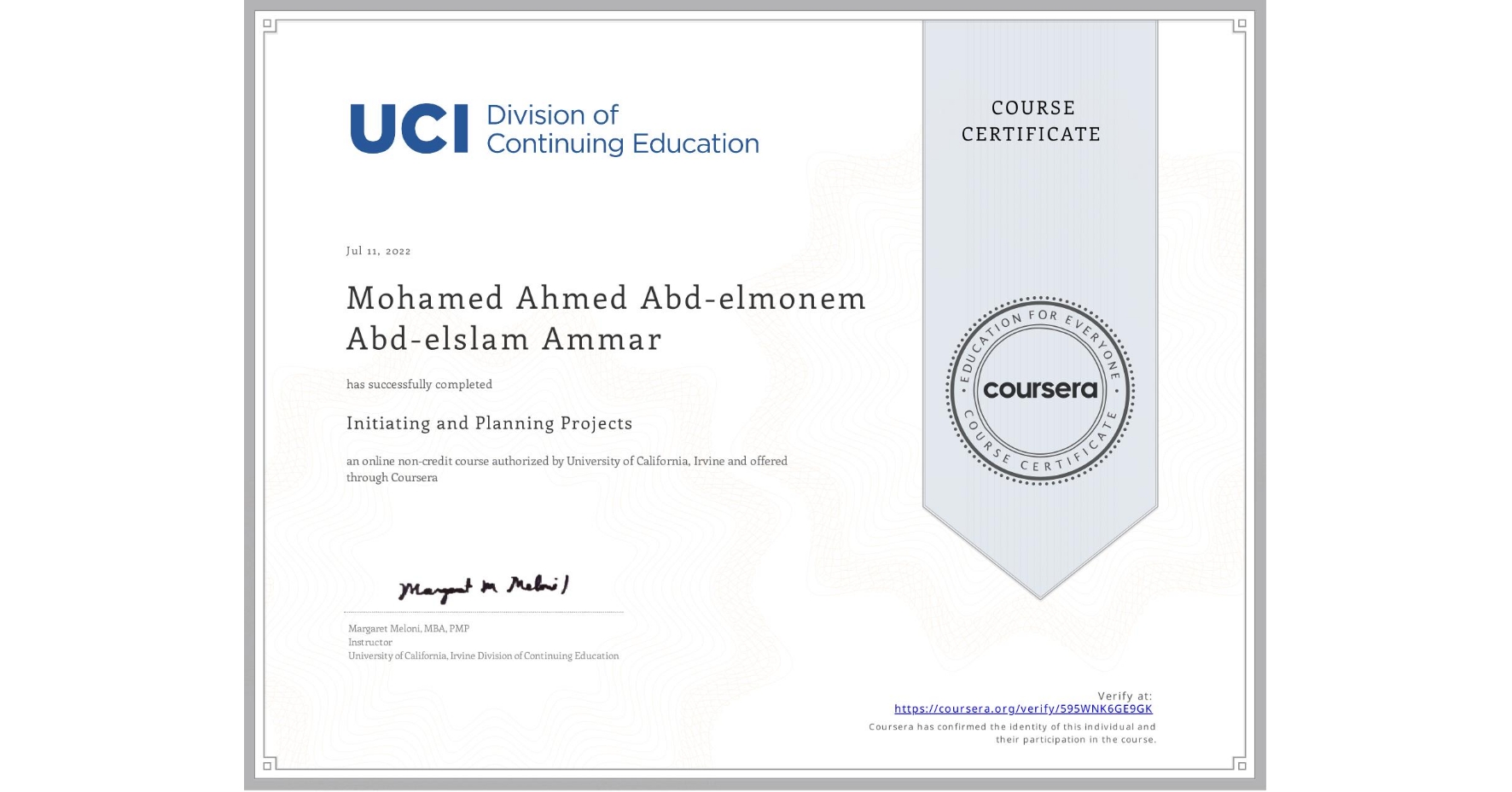 View certificate for Mohamed Ahmed Abd-elmonem Abd-elslam Ammar, Initiating and Planning Projects, an online non-credit course authorized by University of California, Irvine and offered through Coursera