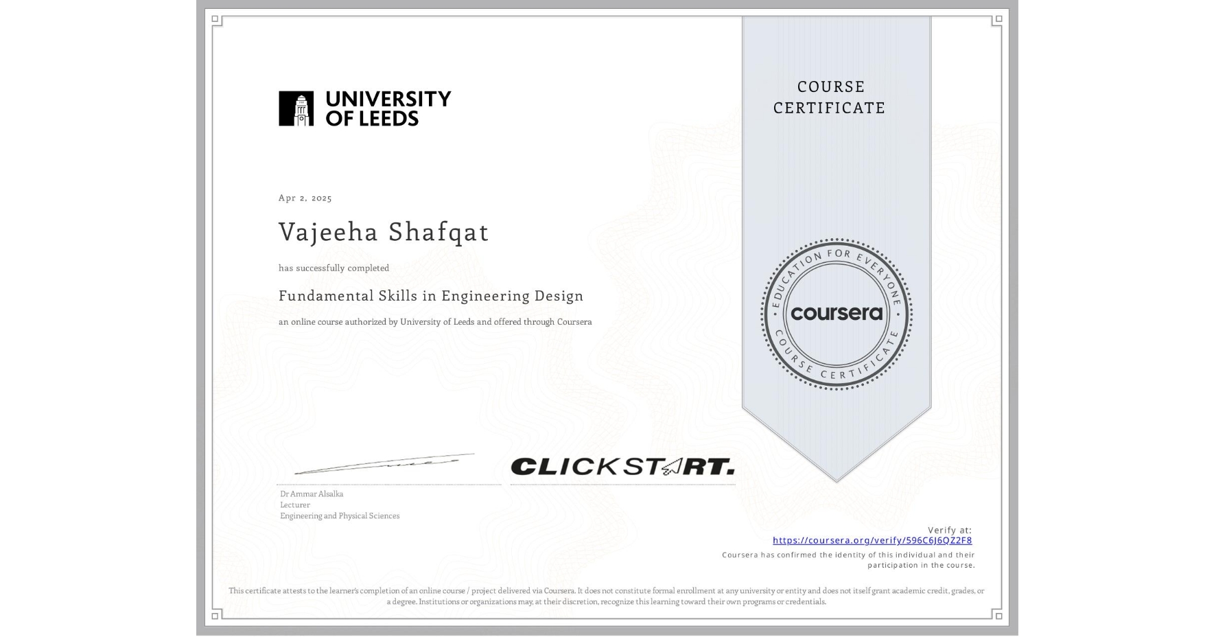 View certificate for Vajeeha Shafqat, Fundamental Skills in Engineering Design, an online non-credit course authorized by University of Leeds and offered through Coursera