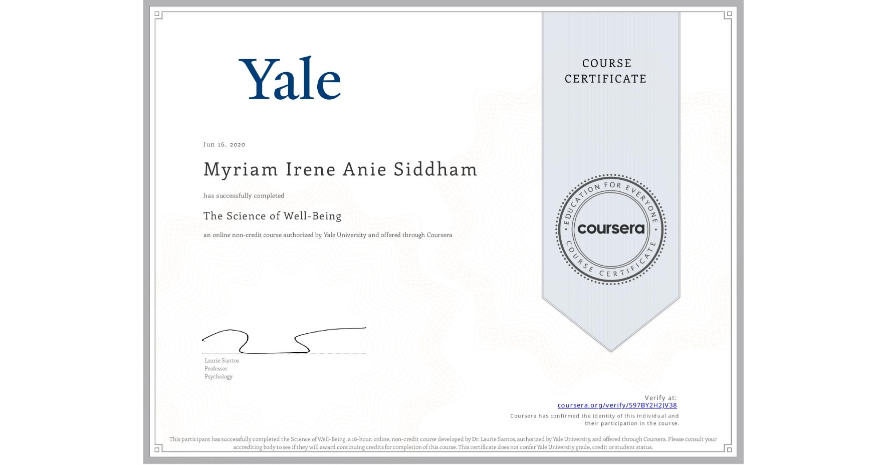 View certificate for Myriam Irene Anie Siddham, The Science of Well-Being, an online non-credit course authorized by Yale University and offered through Coursera