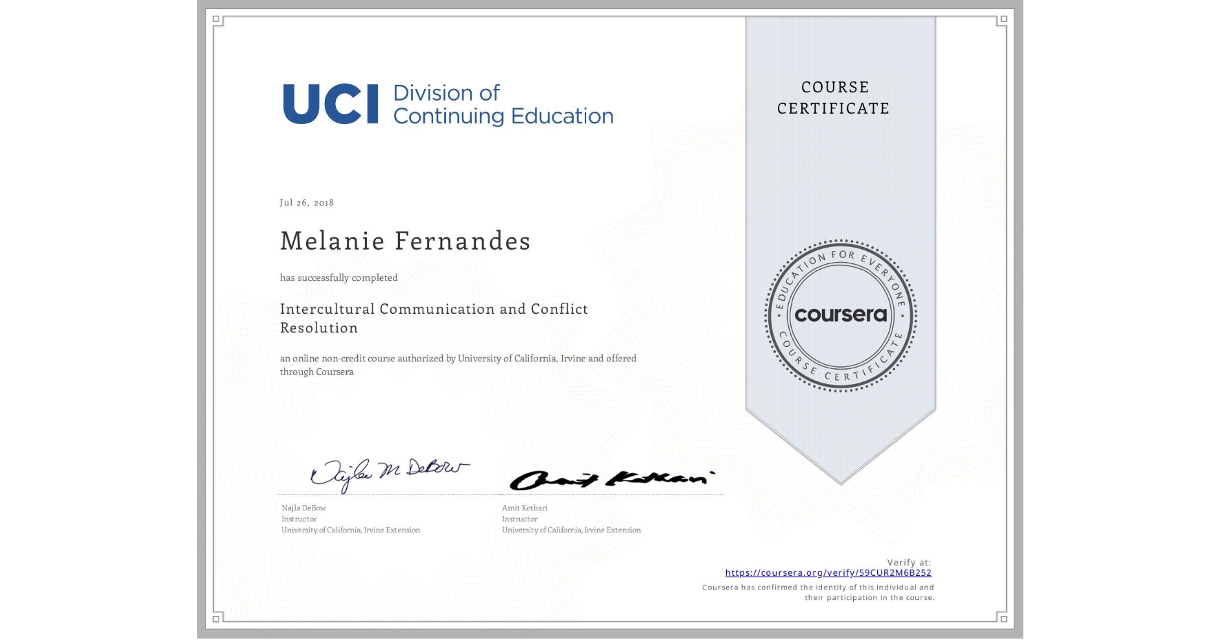 View certificate for Melanie Fernandes, Intercultural Communication and Conflict Resolution, an online non-credit course authorized by University of California, Irvine and offered through Coursera