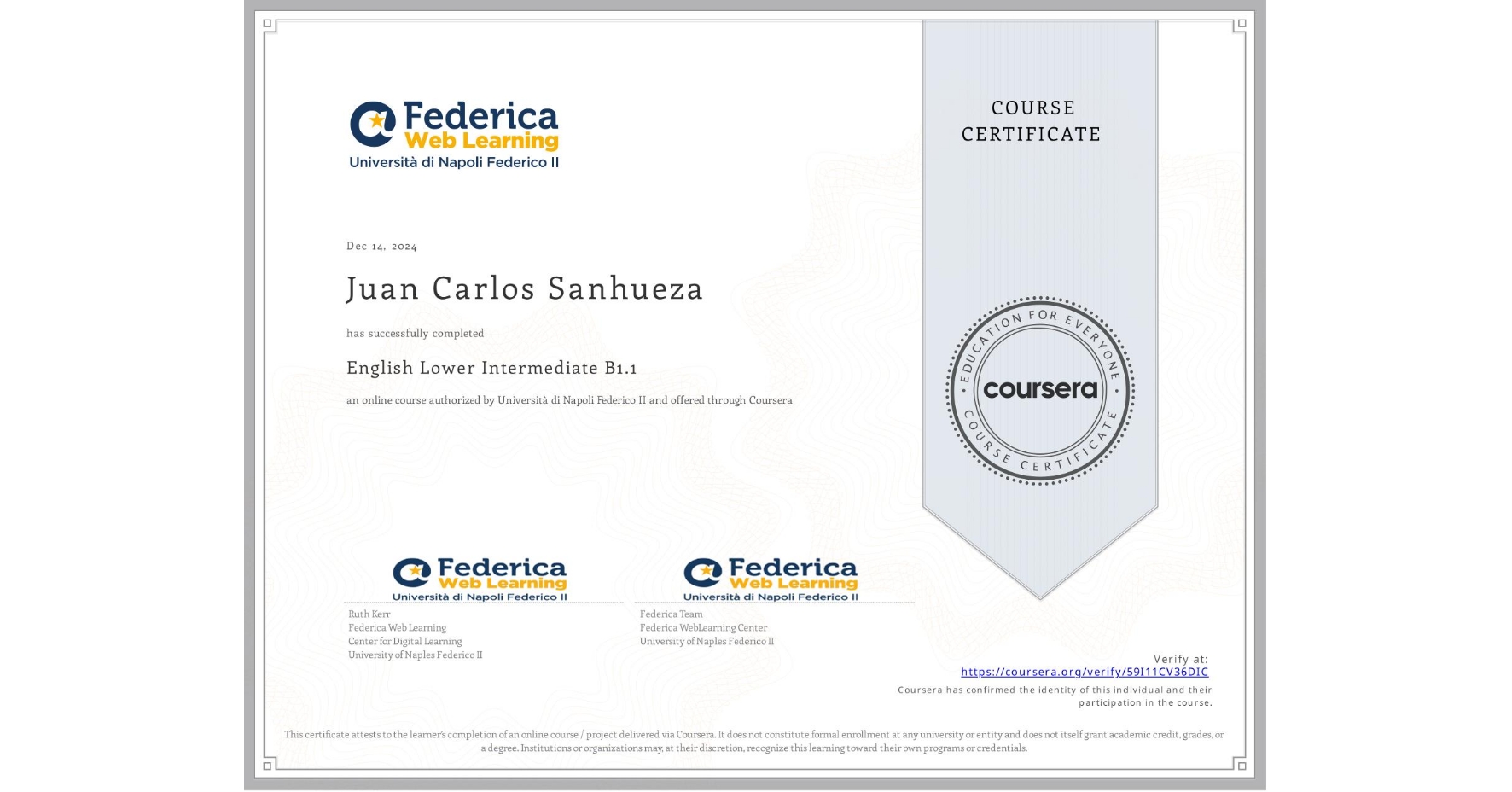 View certificate for Juan Carlos Sanhueza , English Lower Intermediate B1.1, an online non-credit course authorized by Università di Napoli Federico II and offered through Coursera
