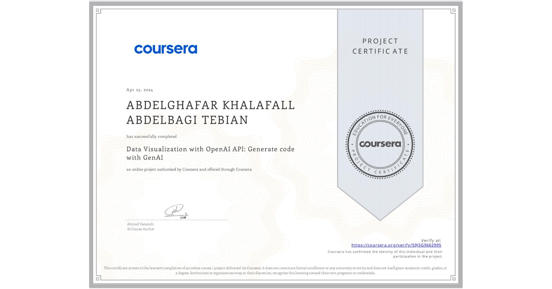 View certificate for ABDELGHAFAR KHALAFALL  ABDELBAGI  TEBIAN, Data Visualization with OpenAI API: Generate code with GenAI, an online non-credit course authorized by Coursera and offered through Coursera