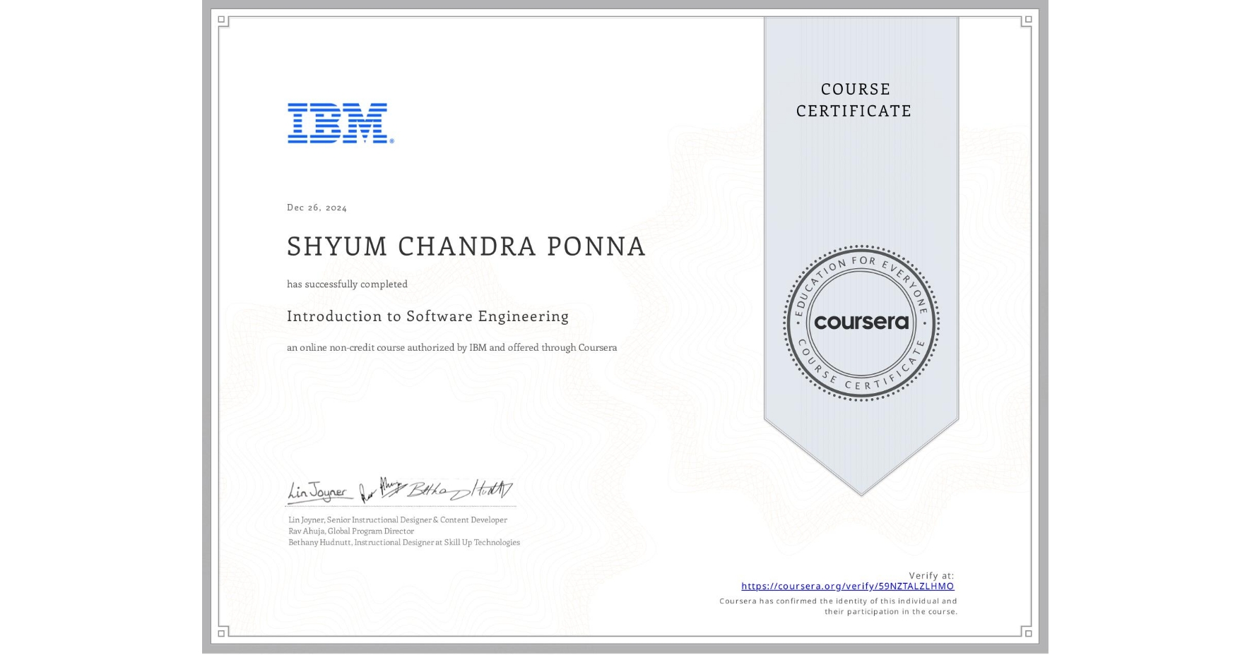 View certificate for SHYUM CHANDRA PONNA, Introduction to Software Engineering, an online non-credit course authorized by IBM and offered through Coursera