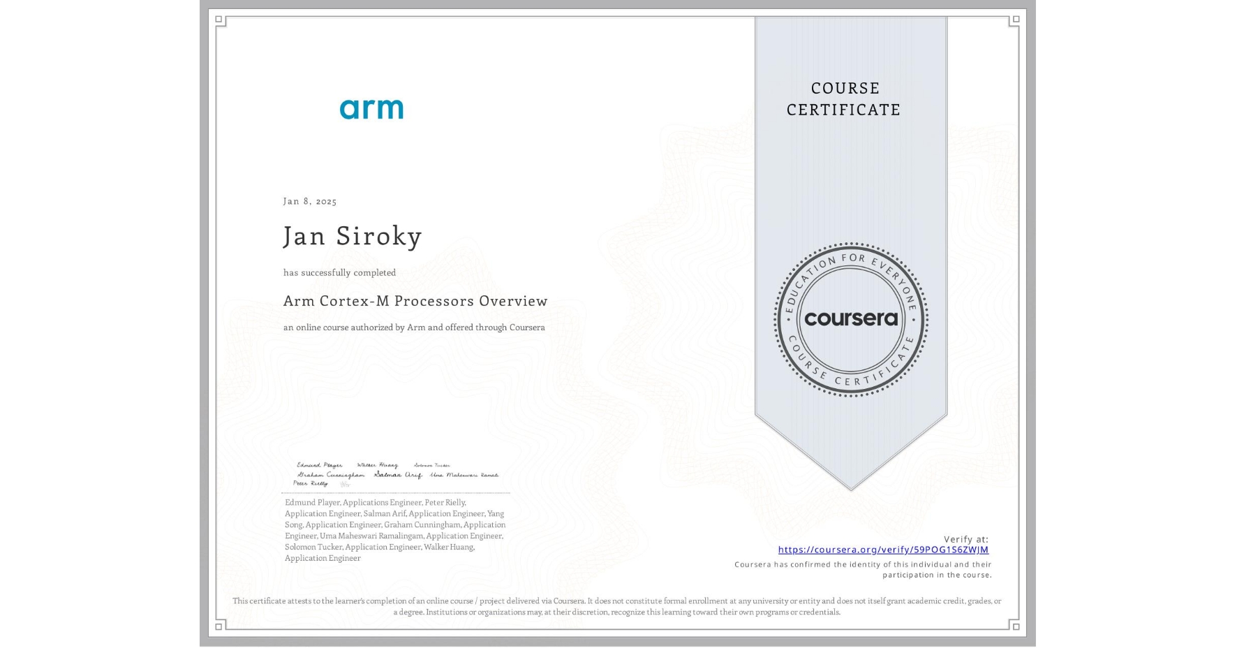 View certificate for Jan Siroky, Arm Cortex-M Processors Overview, an online non-credit course authorized by Arm and offered through Coursera