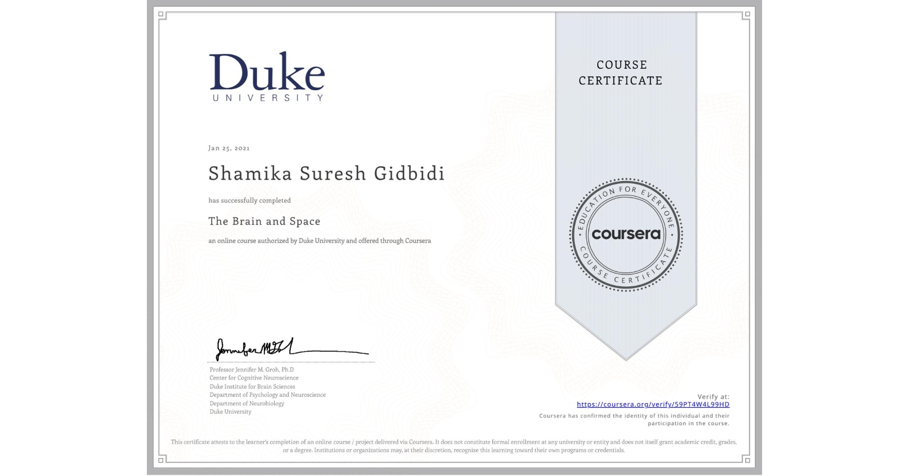 View certificate for Shamika Suresh Gidbidi, The Brain and Space, an online non-credit course authorized by Duke University and offered through Coursera