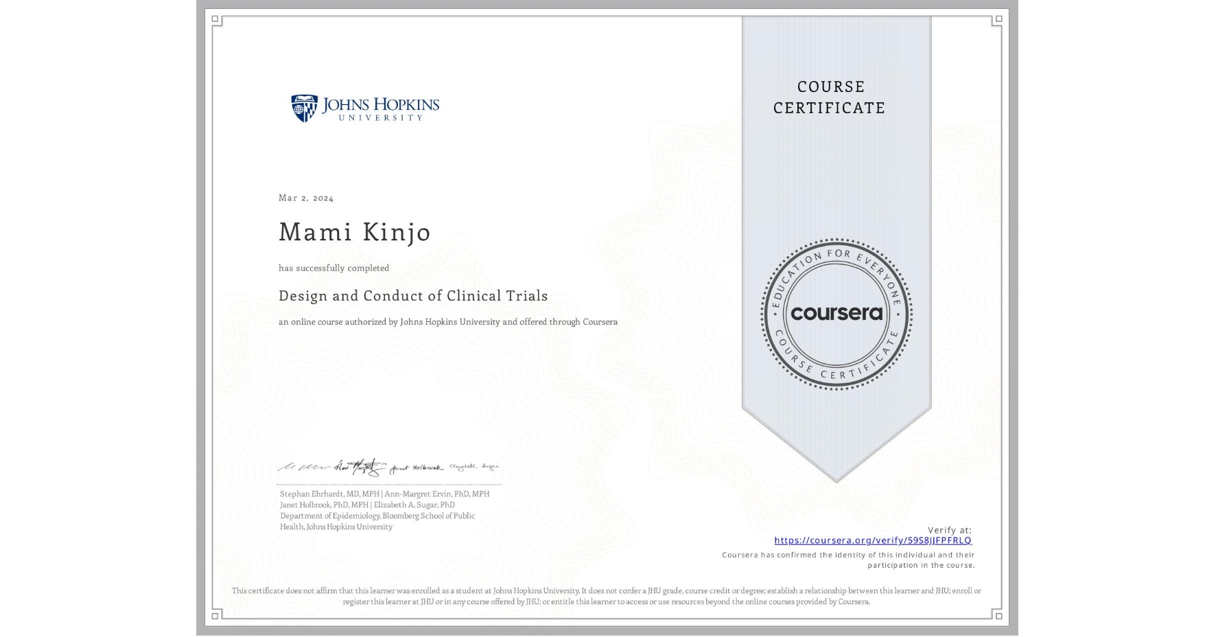 View certificate for Mami Kinjo, Design and Conduct of Clinical Trials, an online non-credit course authorized by Johns Hopkins University and offered through Coursera
