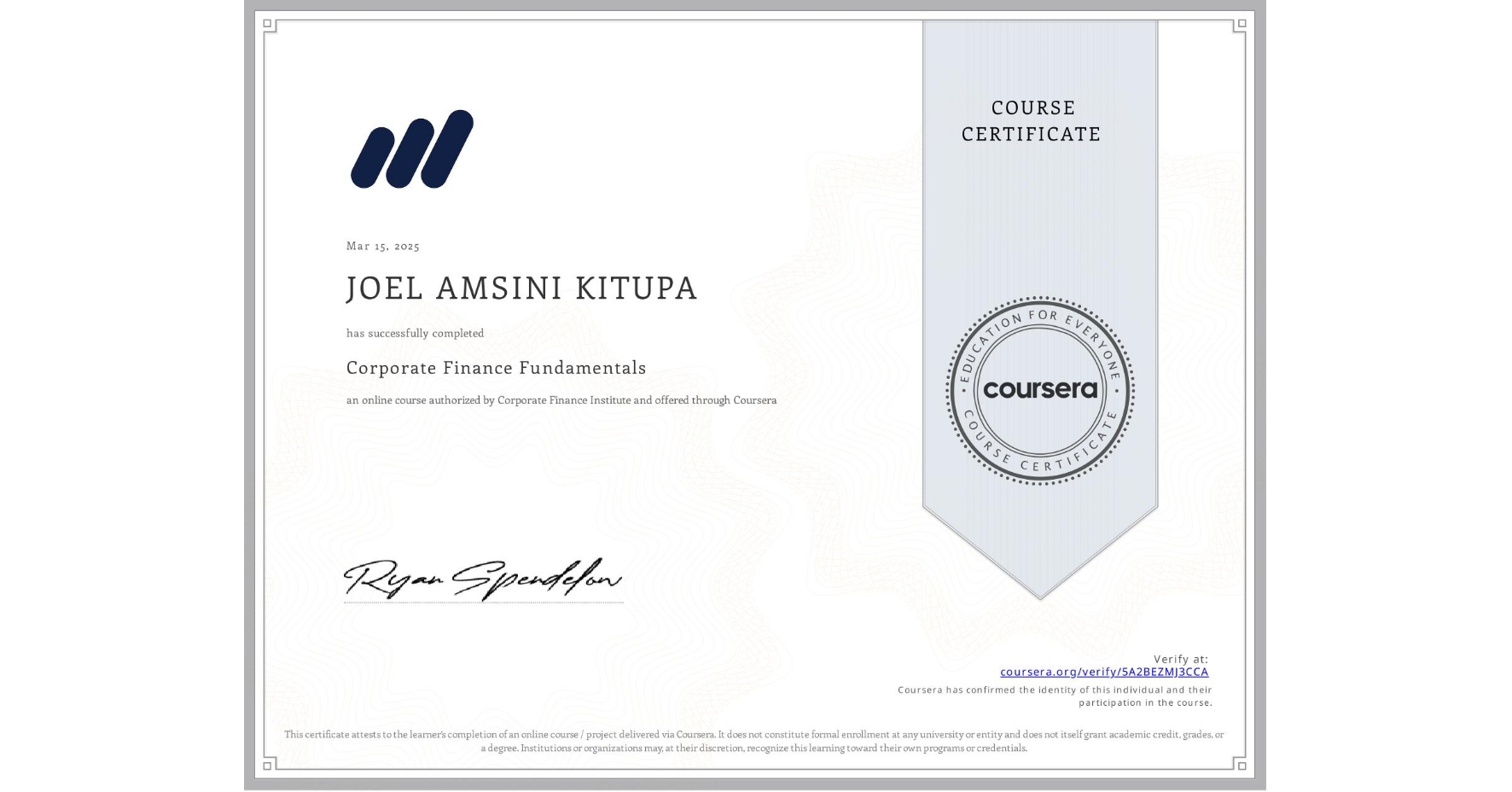 View certificate for JOEL AMSINI KITUPA, Corporate Finance Fundamentals, an online non-credit course authorized by Corporate Finance Institute and offered through Coursera