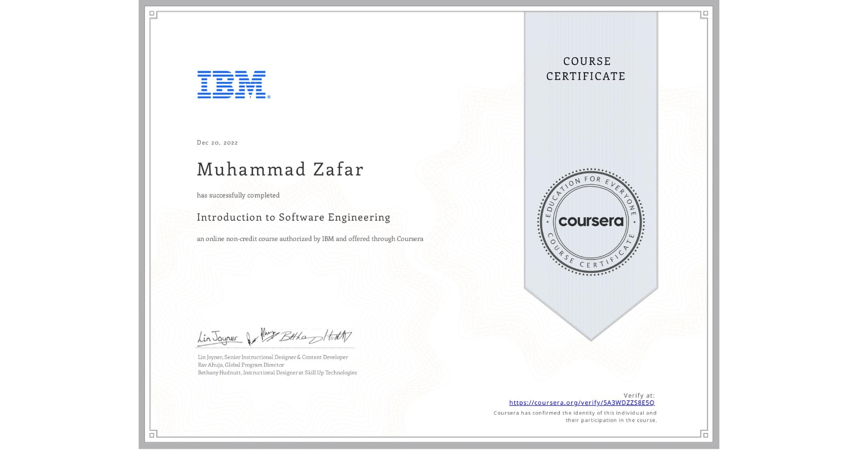 View certificate for Muhammad Zafar, Introduction to Software Engineering, an online non-credit course authorized by IBM and offered through Coursera