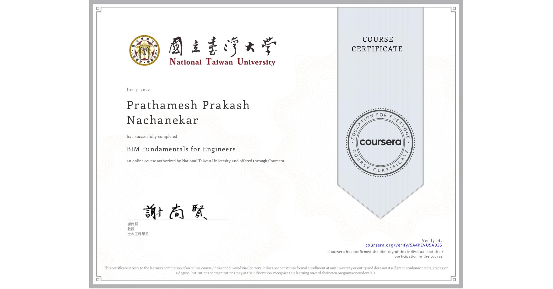 View certificate for Prathamesh Prakash Nachanekar, BIM Fundamentals for Engineers, an online non-credit course authorized by National Taiwan University and offered through Coursera