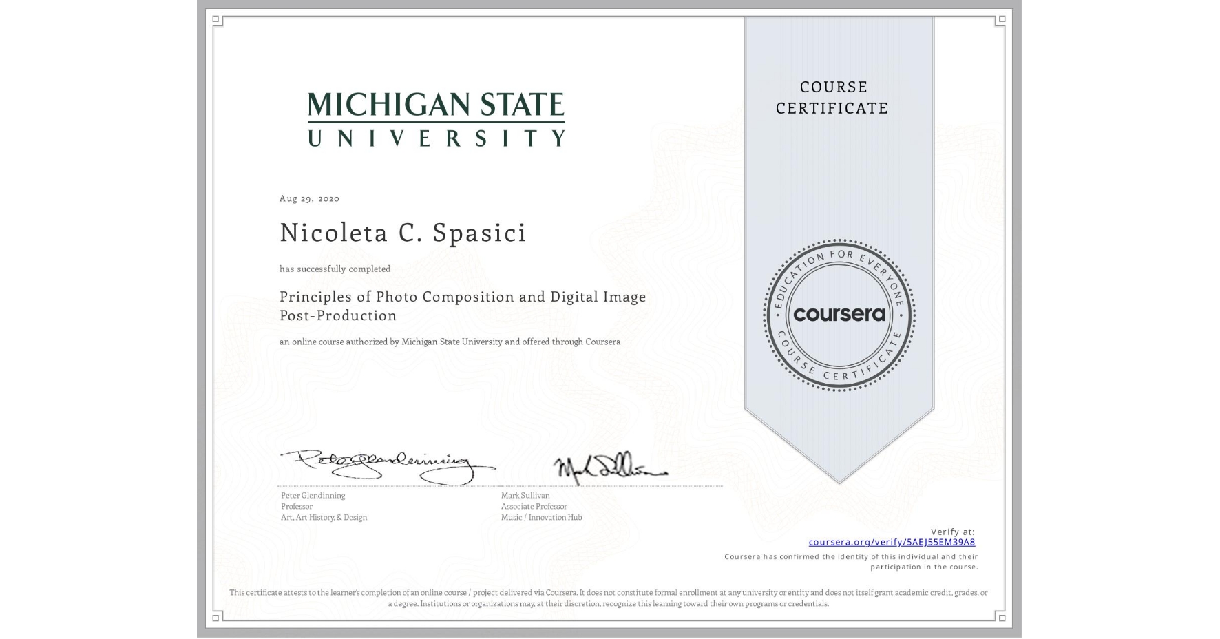 View certificate for Nicoleta C. Spasici, Principles of Photo Composition and Digital Image Post-Production, an online non-credit course authorized by Michigan State University and offered through Coursera