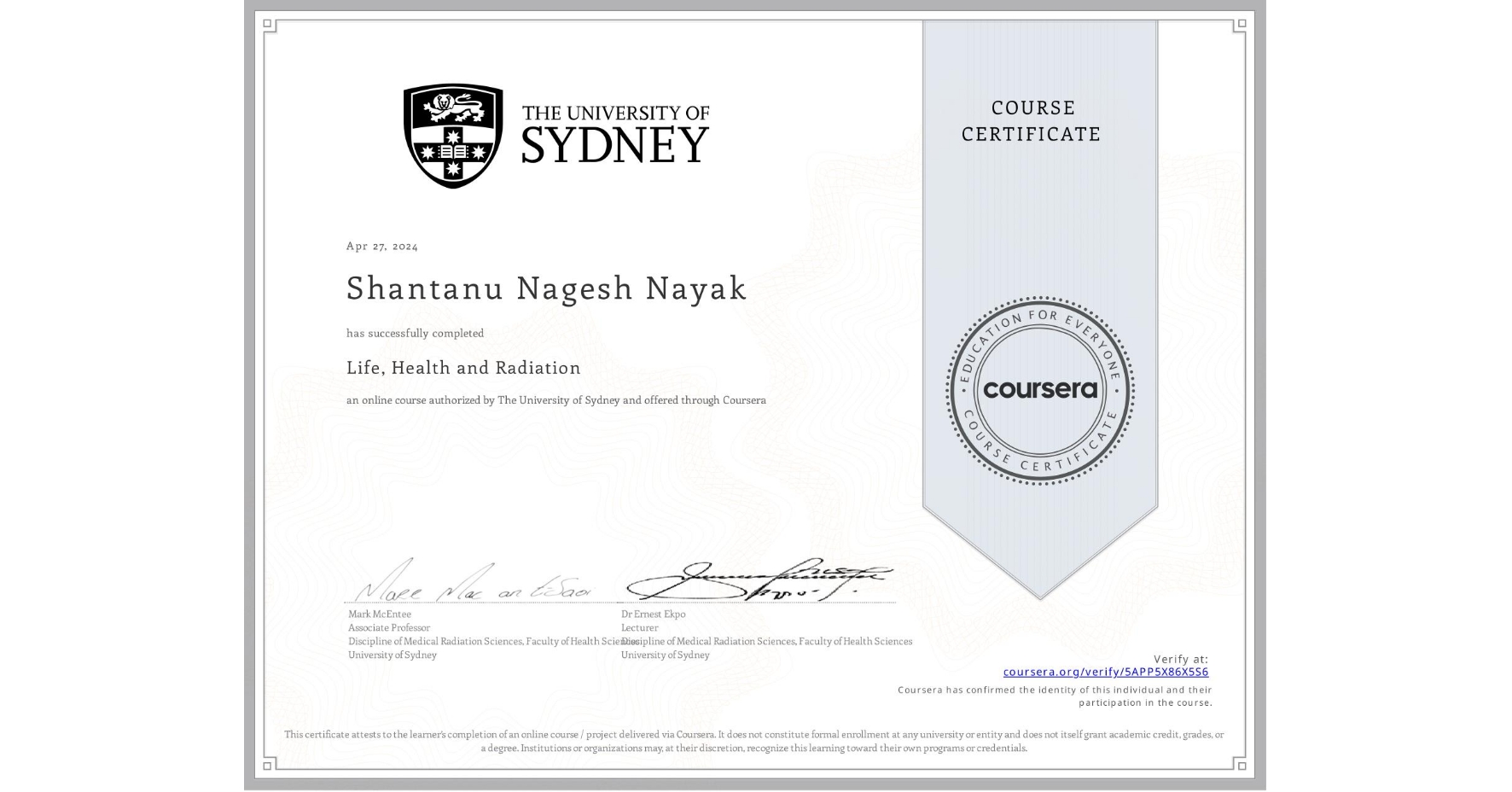 View certificate for Shantanu Nagesh Nayak, Life, Health and Radiation, an online non-credit course authorized by The University of Sydney and offered through Coursera