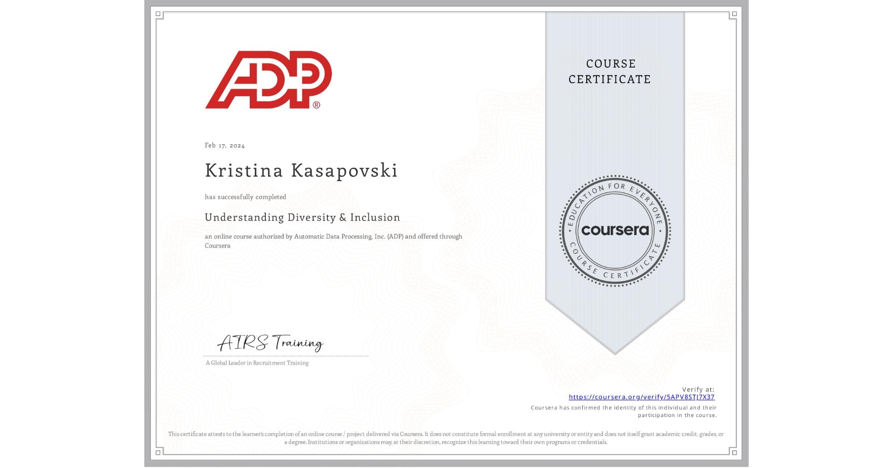 View certificate for Kristina Kasapovski, Understanding Diversity & Inclusion, an online non-credit course authorized by Automatic Data Processing, Inc. (ADP) and offered through Coursera