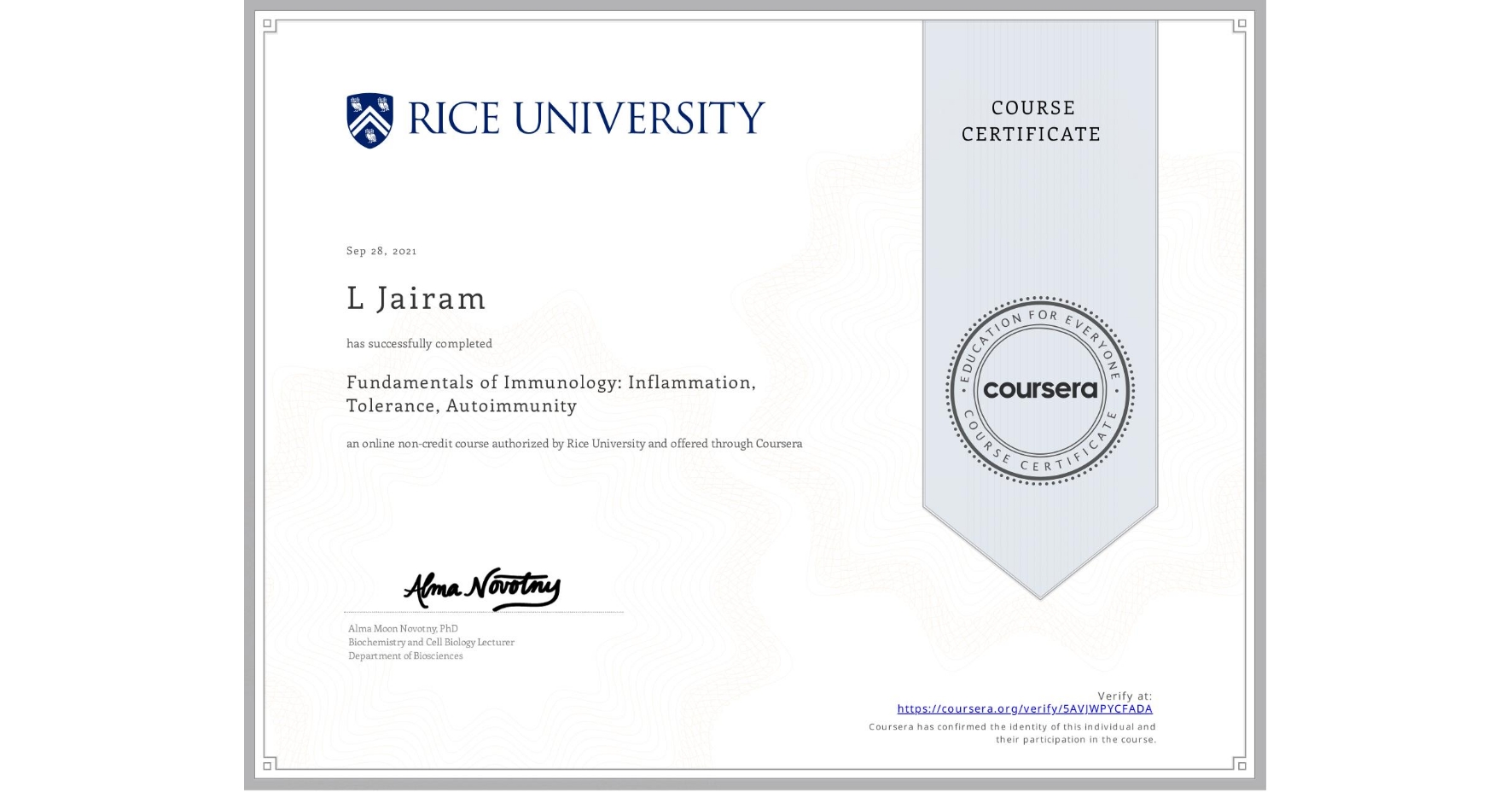 View certificate for L Jairam, Fundamentals of Immunology: Inflammation, Tolerance, Autoimmunity, an online non-credit course authorized by Rice University and offered through Coursera