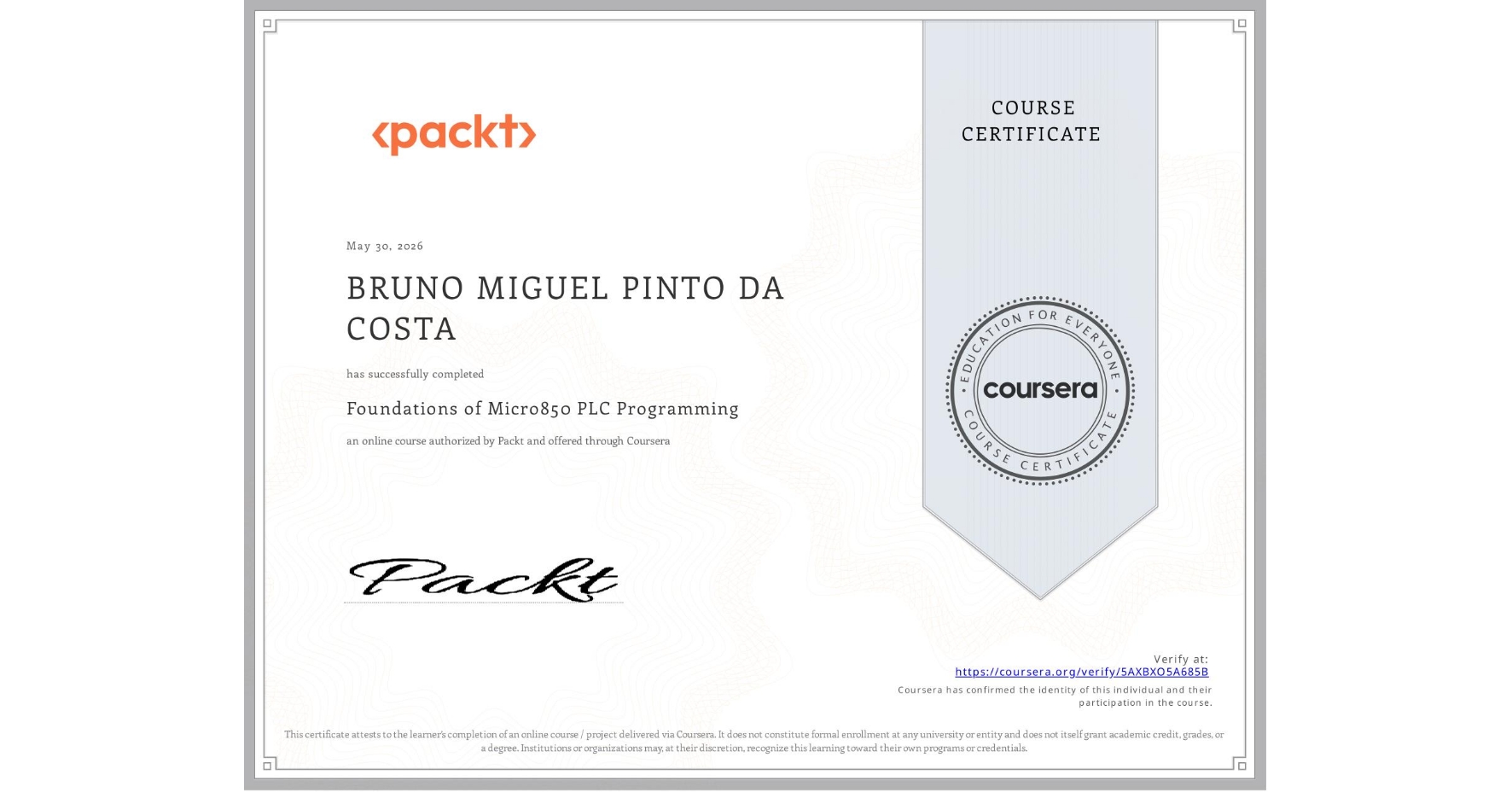 View certificate for BRUNO MIGUEL PINTO DA COSTA, Foundations of Micro850 PLC Programming, an online non-credit course authorized by Packt and offered through Coursera