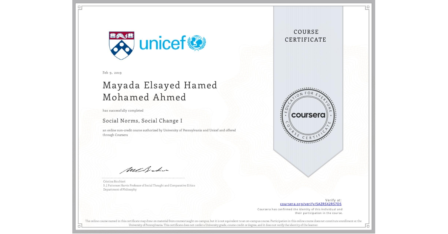 View certificate for Mayada Elsayed Hamed Mohamed Ahmed, Social Norms, Social Change I, an online non-credit course authorized by University of Pennsylvania & Unicef and offered through Coursera