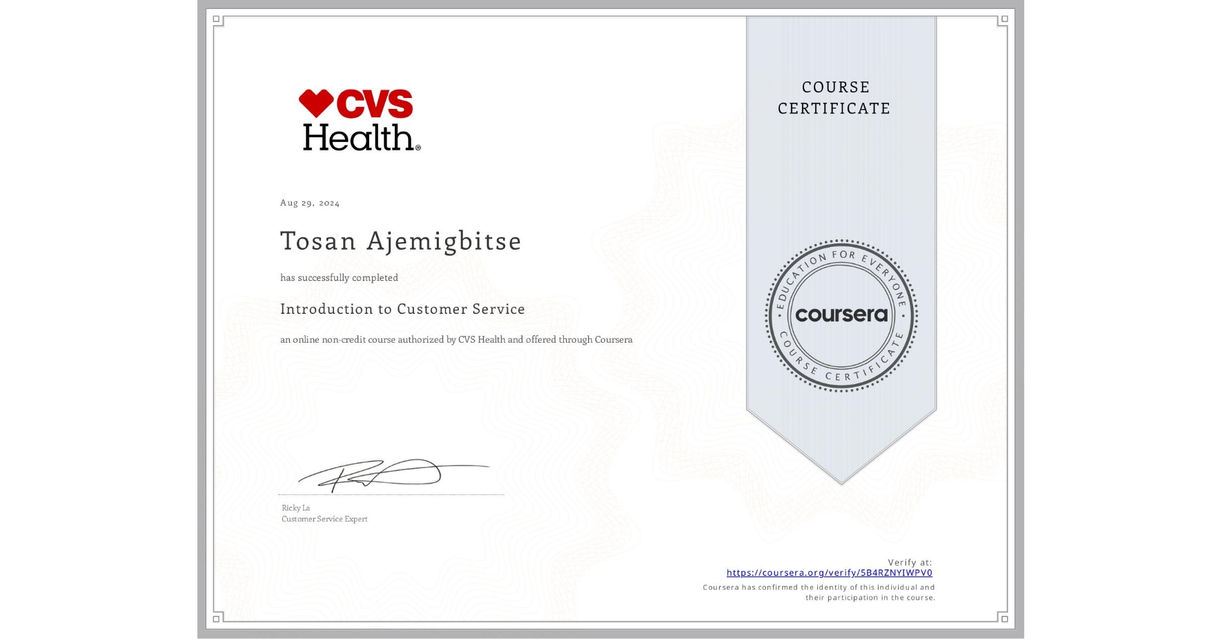 View certificate for Tosan Ajemigbitse, Introduction to Customer Service, an online non-credit course authorized by CVS Health and offered through Coursera