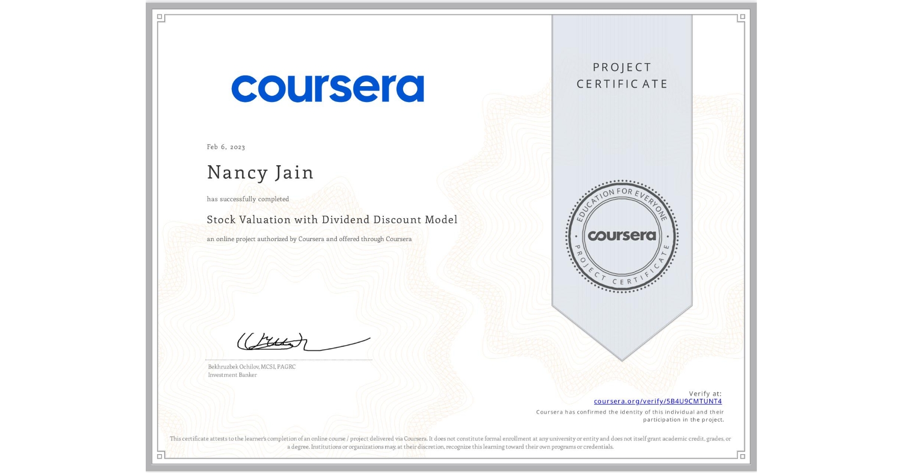 View certificate for Nancy Jain, Stock Valuation with Dividend Discount Model, an online non-credit course authorized by Coursera and offered through Coursera