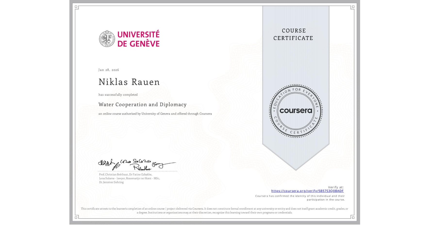 View certificate for Niklas Rauen, Water Cooperation and Diplomacy, an online non-credit course authorized by University of Geneva and offered through Coursera